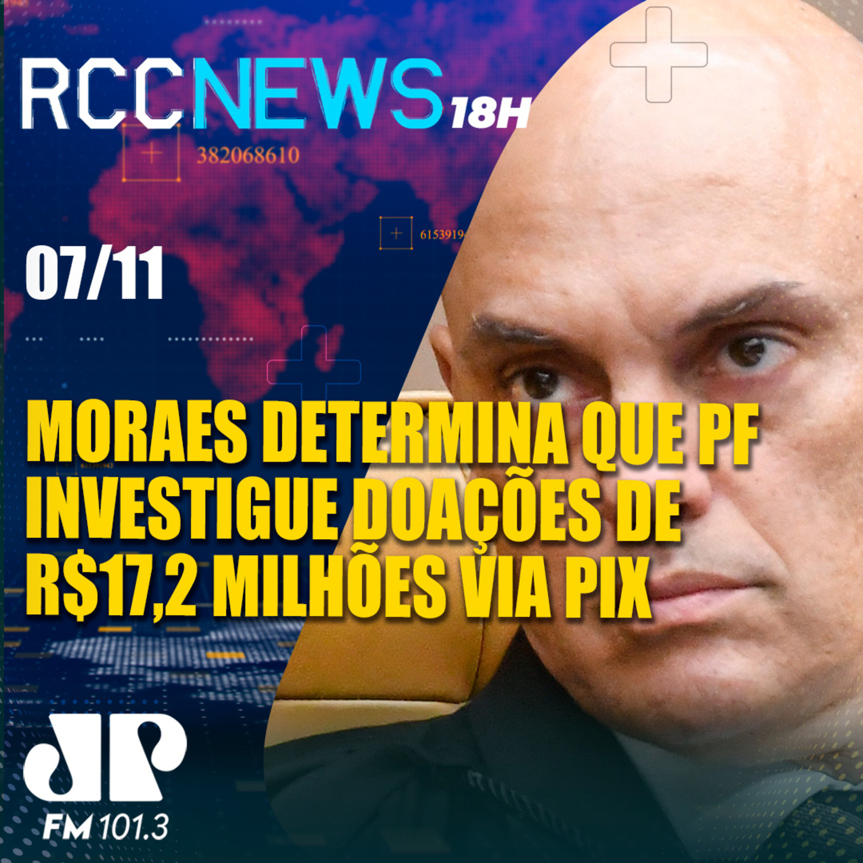 MINISTRO DO STF DETERMINOU QUE A PF INVESTIGUE DOAÇÕES VIA PIX DE R$ 17,2 MILHÕES episode artwork