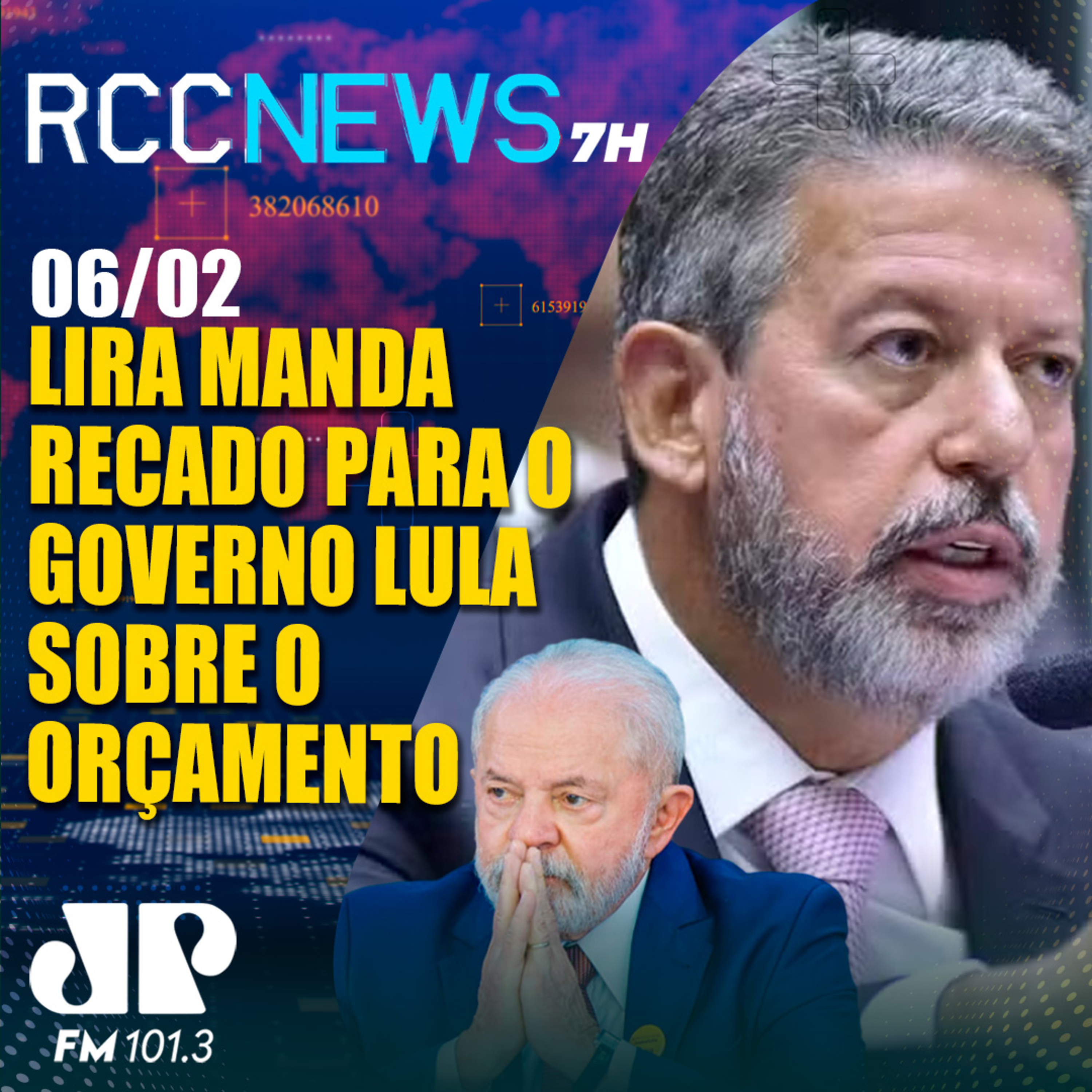 Lira manda recado ao governo Lula e diz que Orçamento 'pertence a todos' episode artwork