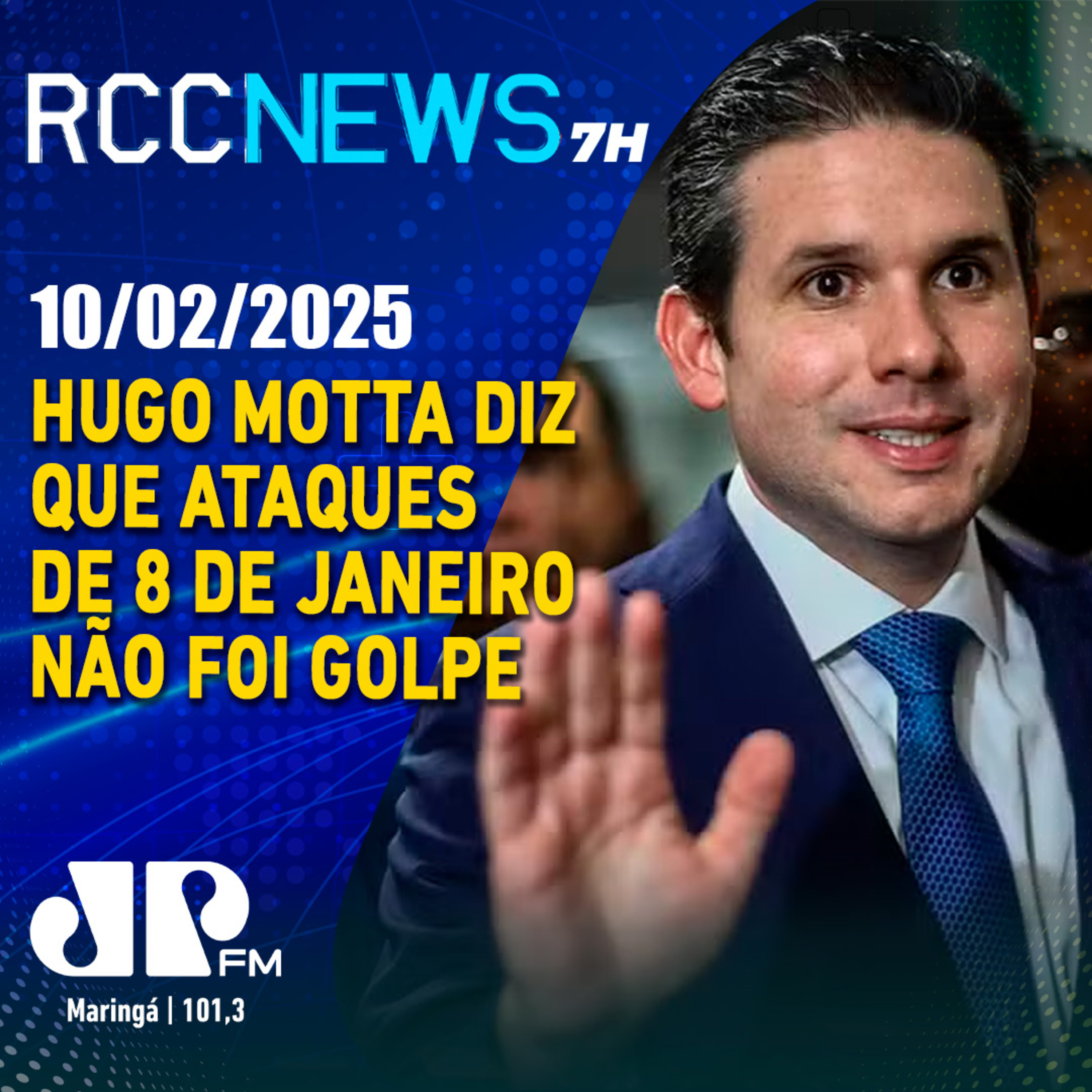 Hugo Motta diz que ataques de 8 de janeiro não foram tentativa de golpe episode artwork