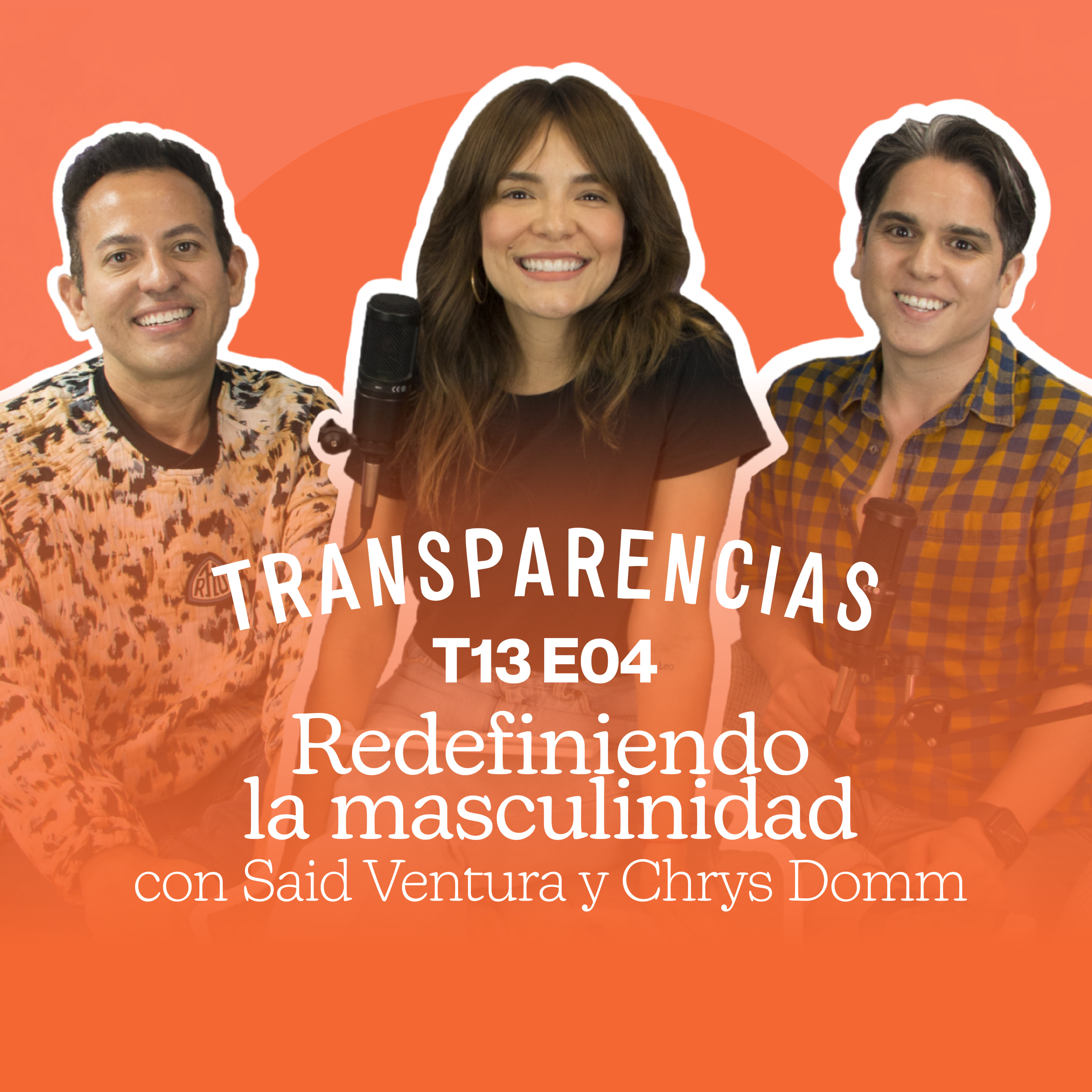 T13 EP4 Redefiniendo las masculinidad con Said Ventura y Chrys Domm episode artwork