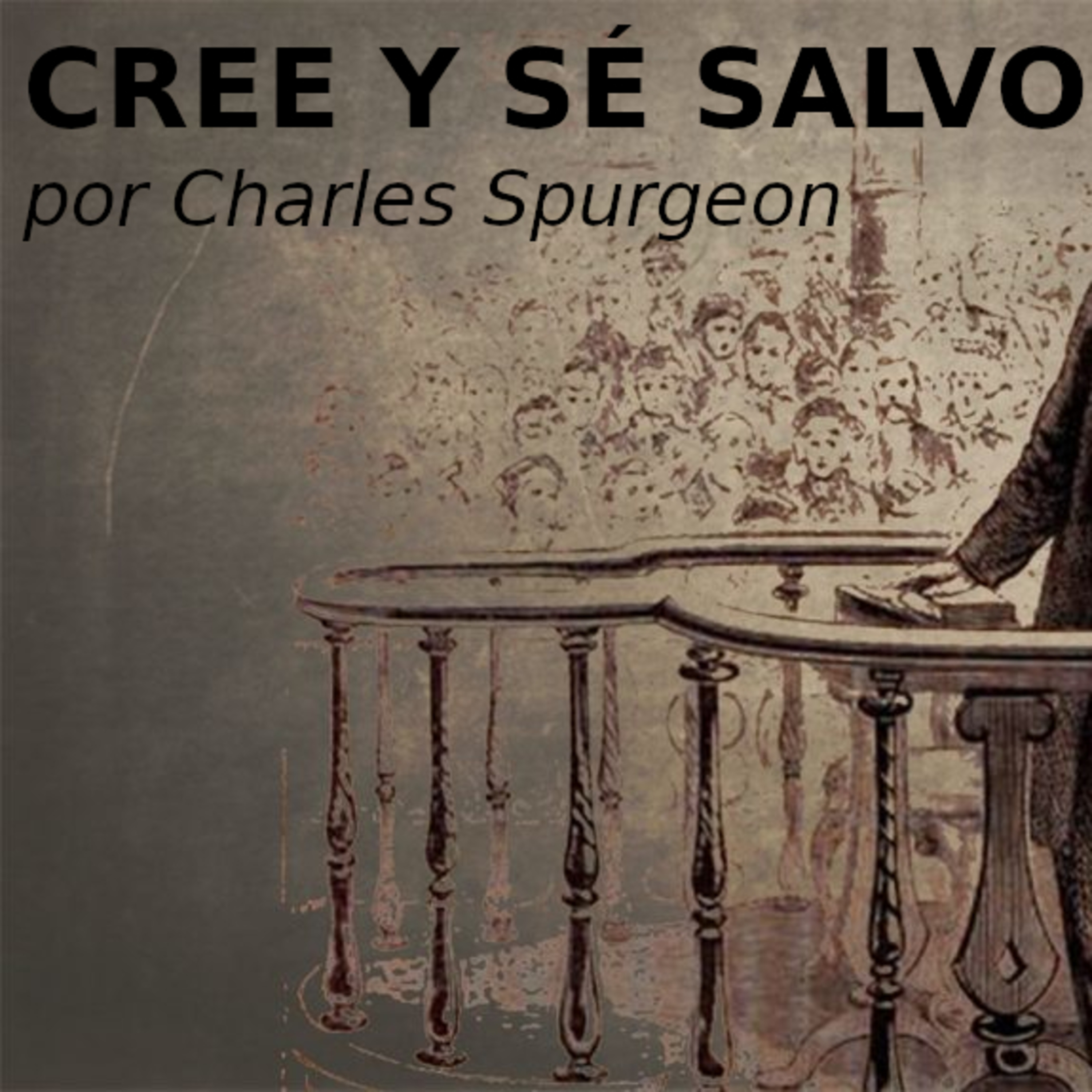 ✝️ Cree Y Sé Salvo por Charles Spurgeon - Capítulo 9 🙏️ episode artwork