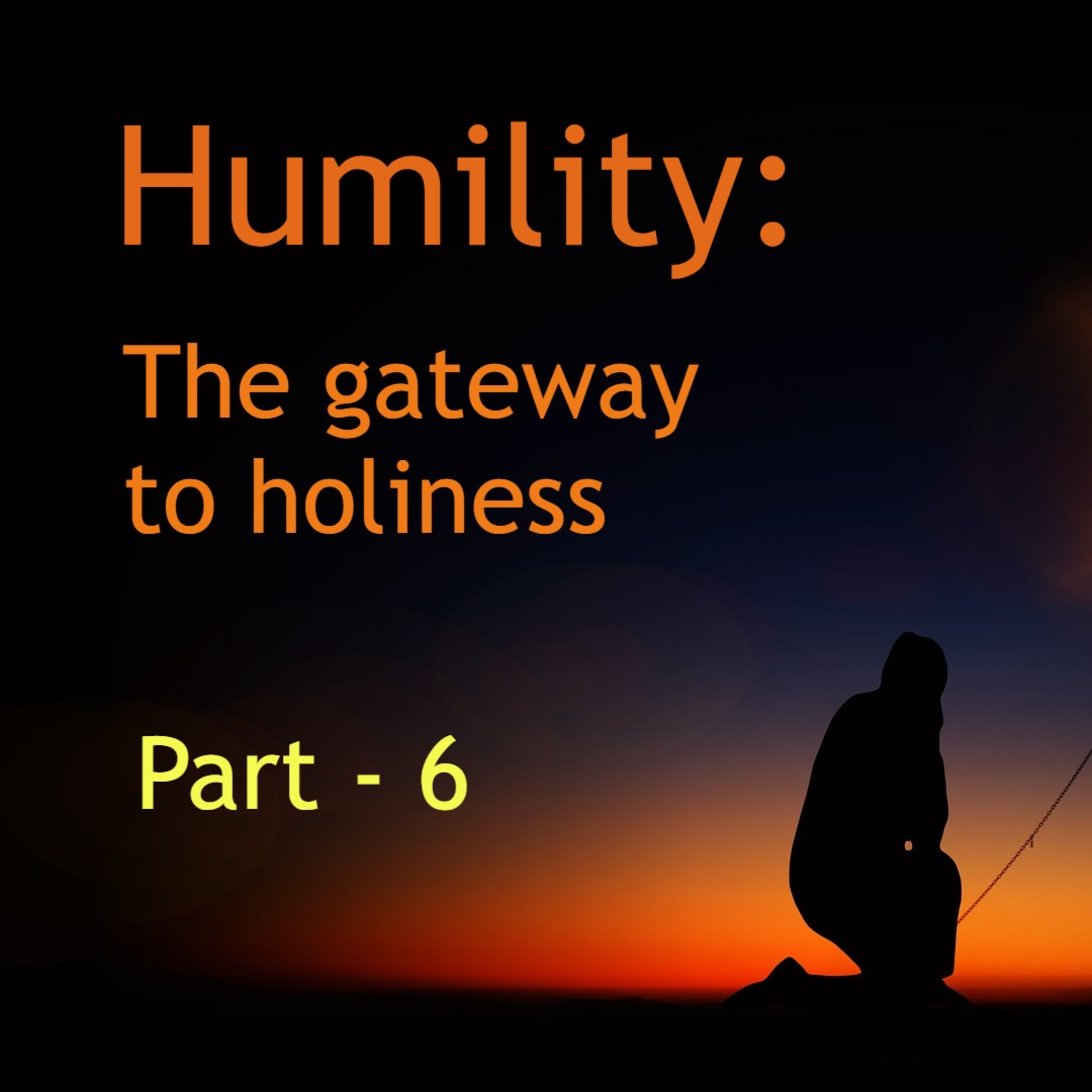 Humility The gateway to holiness - Pt 6 episode artwork