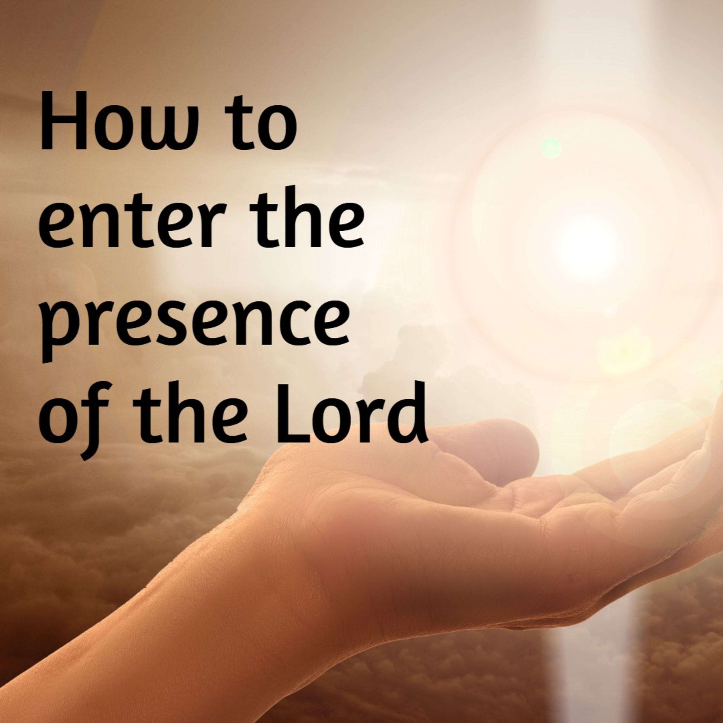 How to enter the presence of the Lord - Pt 1 episode artwork