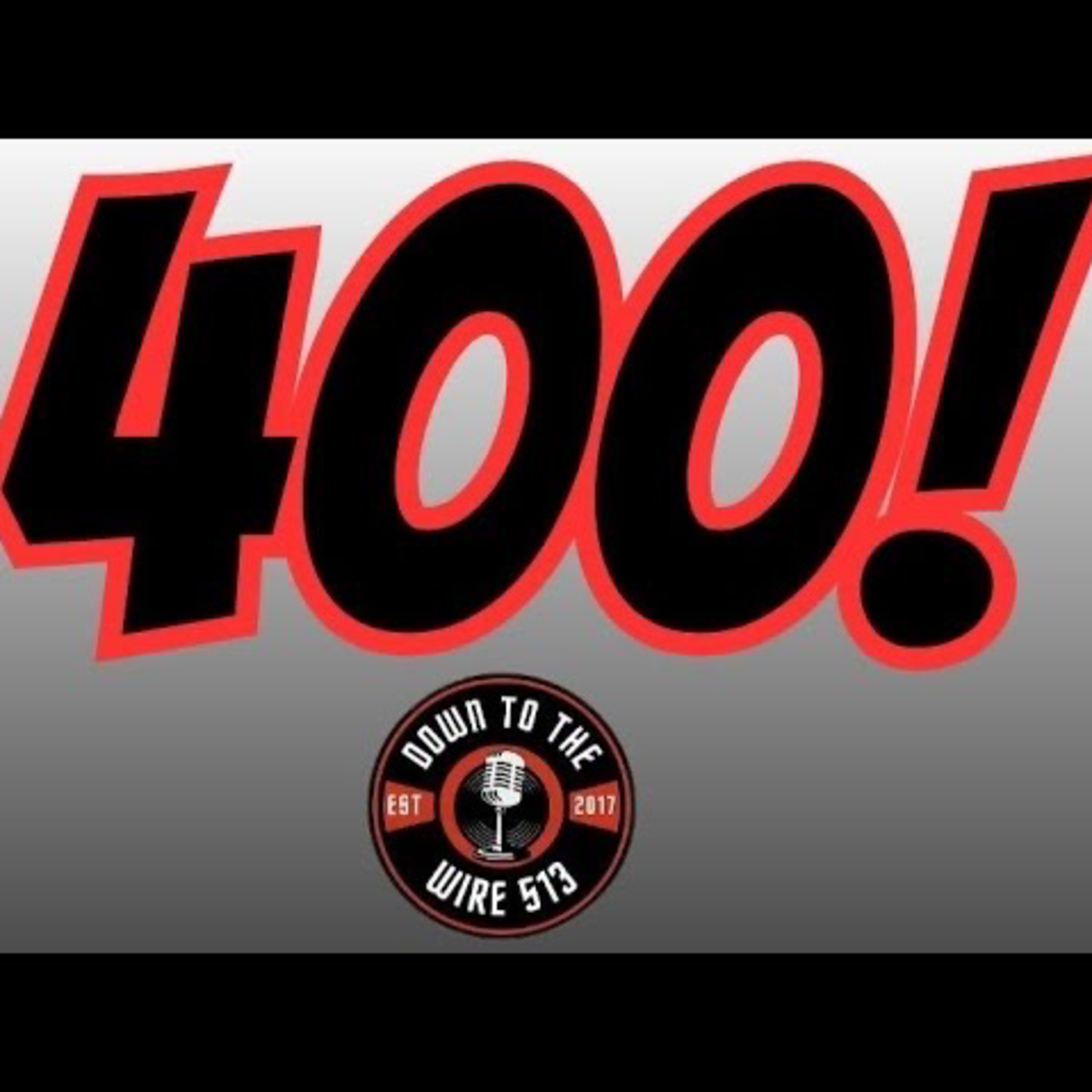 Our 400th Episode! - DTTW513 Ep 400
