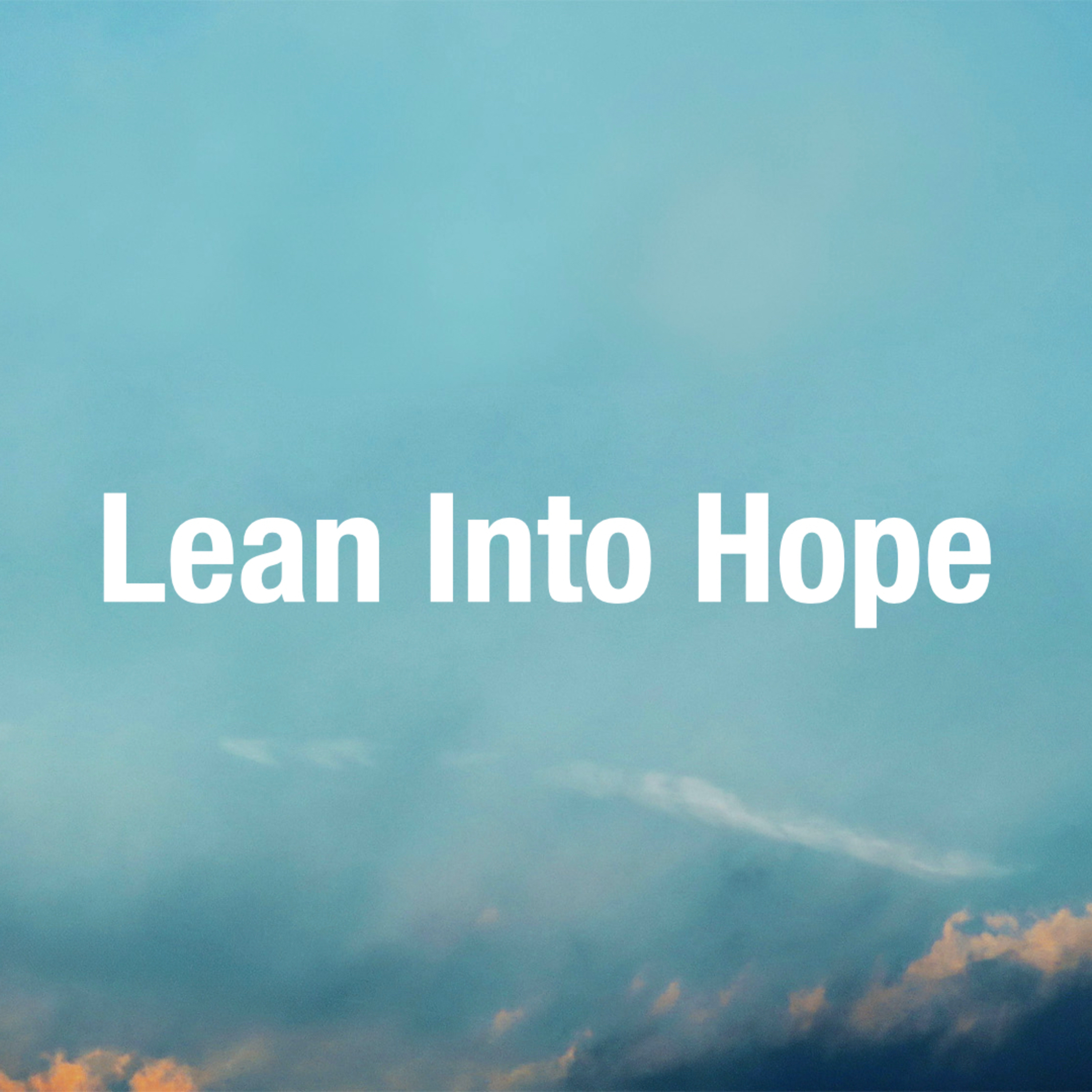 Lean Into Hope (E) episode artwork