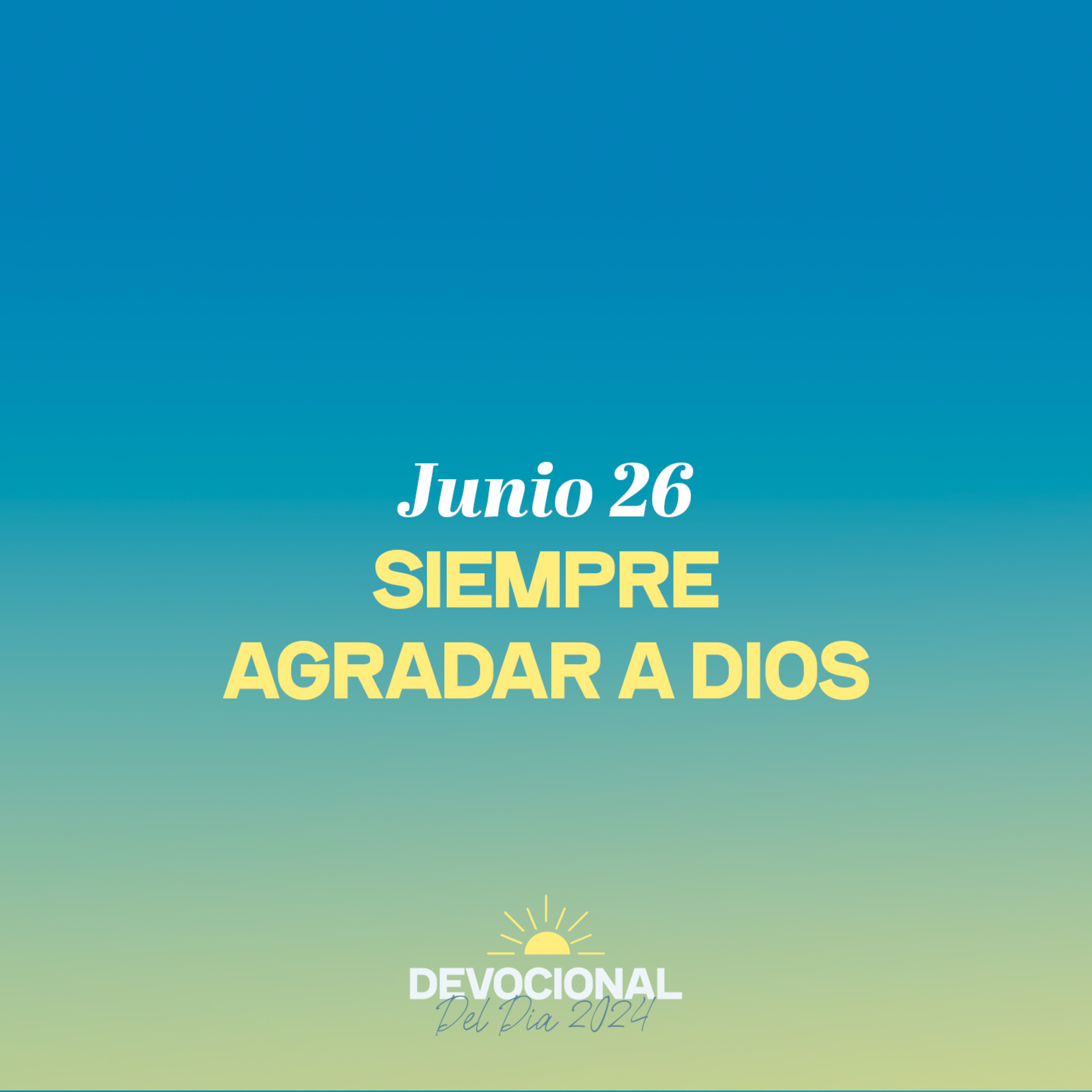 26 de Junio | Siempre agradar a Dios episode artwork