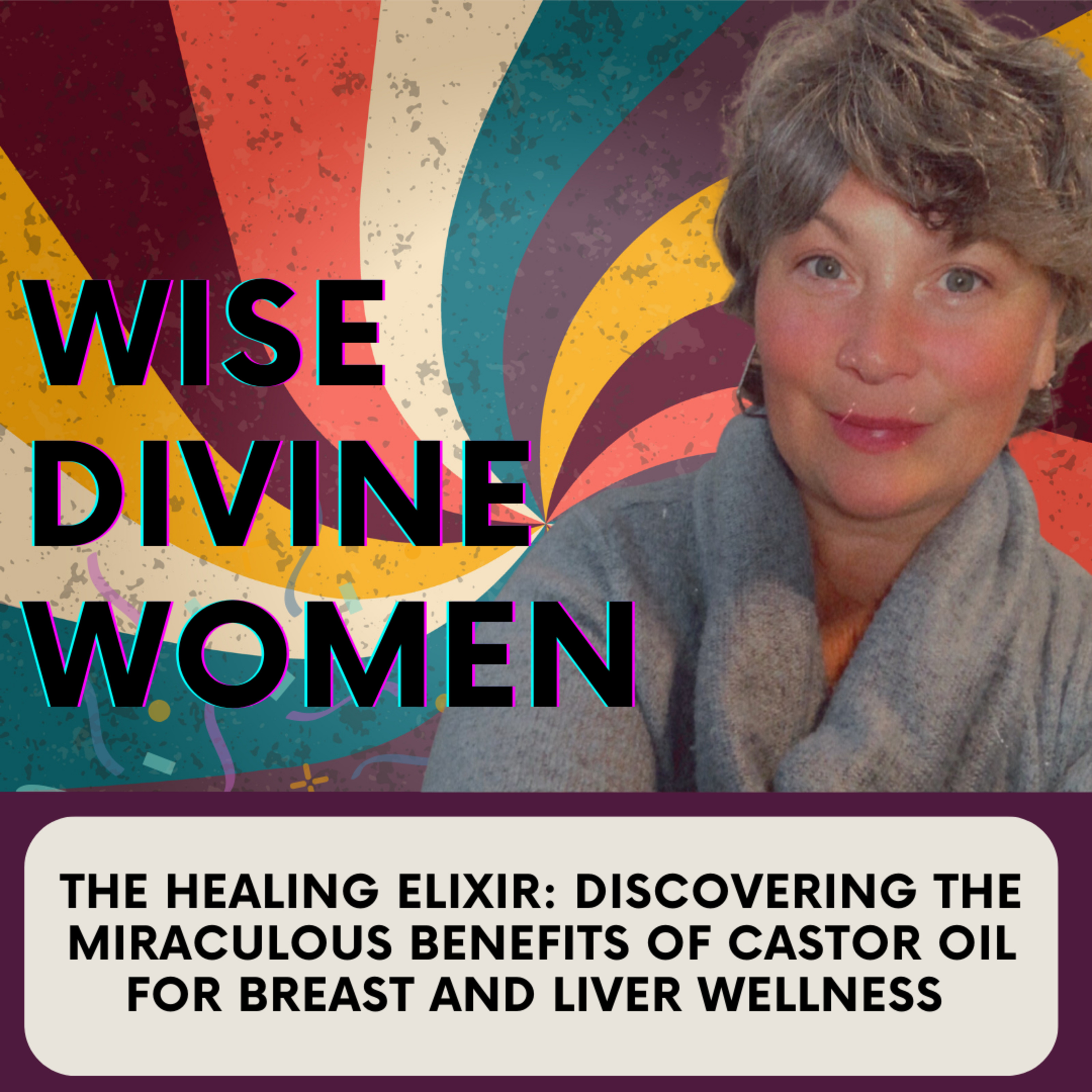 Wise Divine Women -Libido -Menopause -Breast Health, Oh My! The Unfiltered Truth for Christian Women
