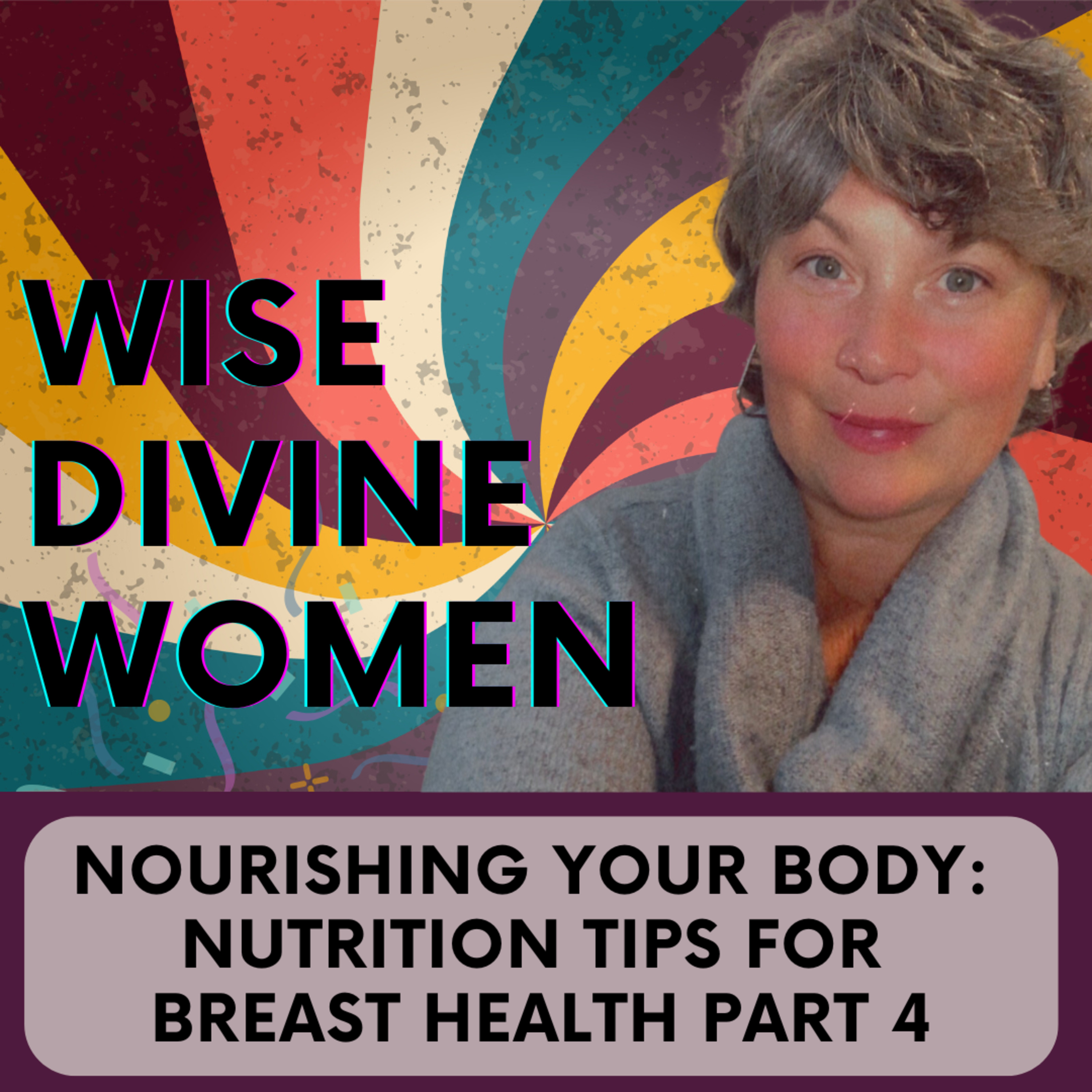 Wise Divine Women -Libido -Menopause -Breast Health, Oh My! The Unfiltered Truth for Christian Women