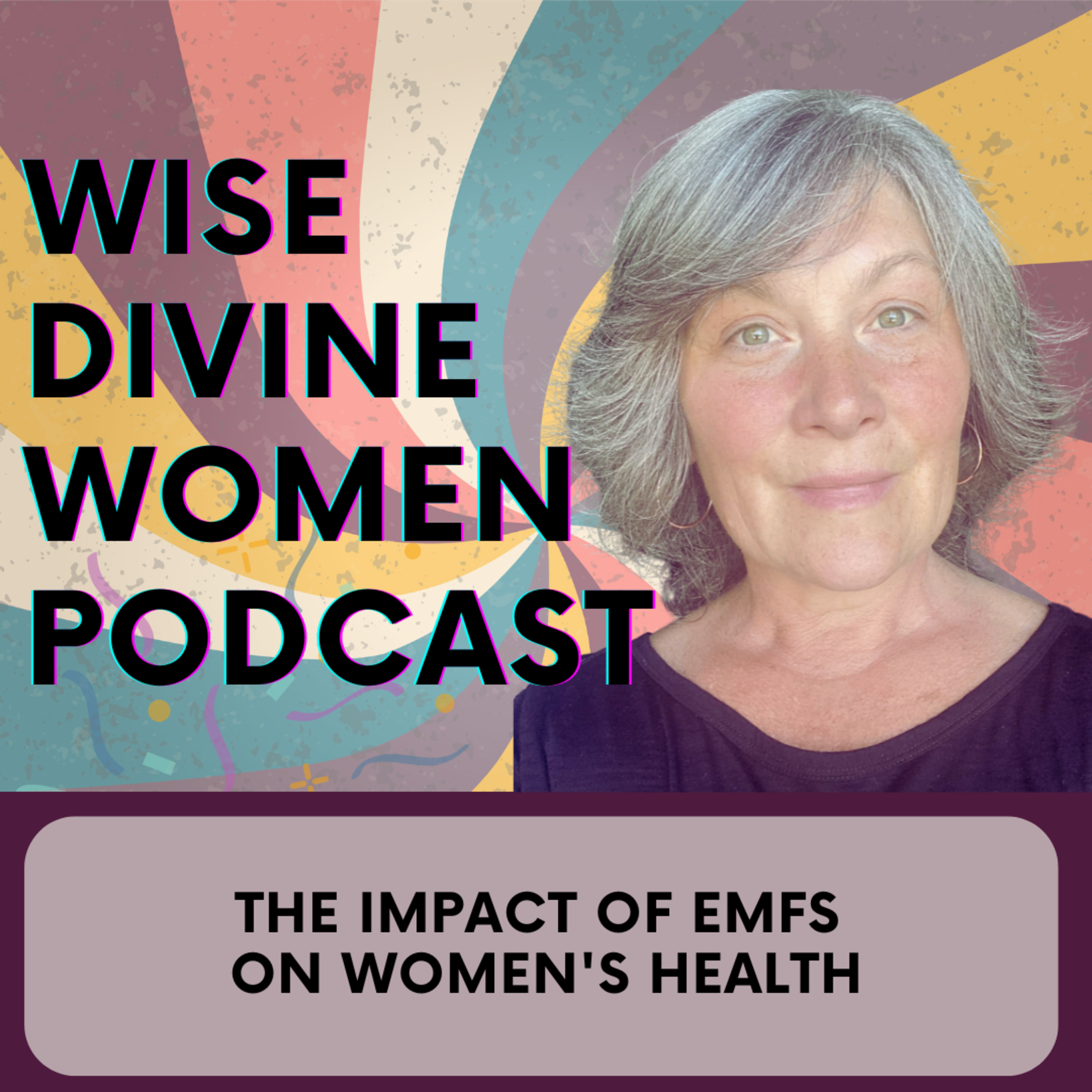 Wise Divine Women Podcast: Menopause • Libido • Breast Care • Oh MY! The unfiltered truth for Women