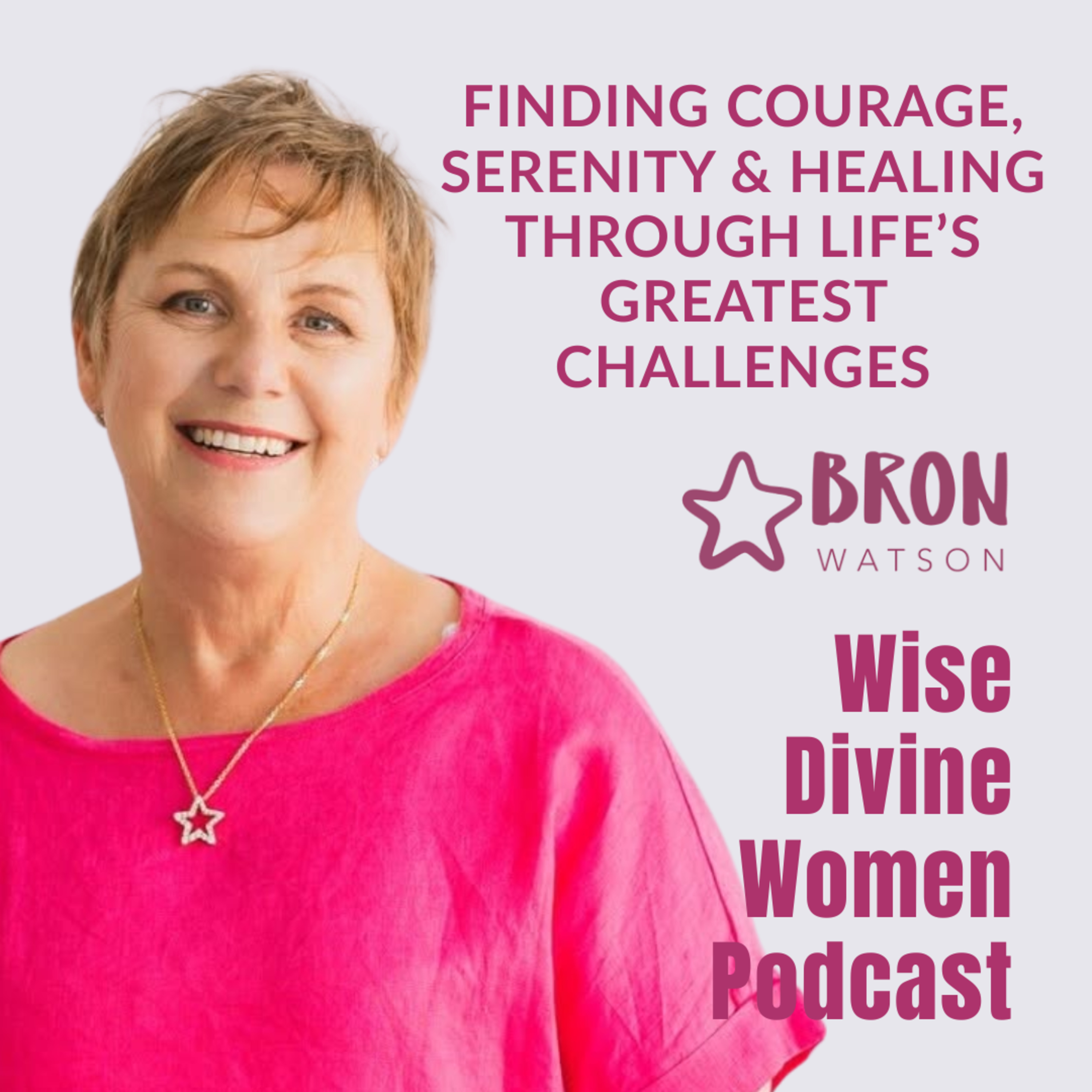 Be Where Your Feet Are: Finding Courage, Serenity & Healing Through Life’s Greatest Challenges with Bron Watson episode artwork