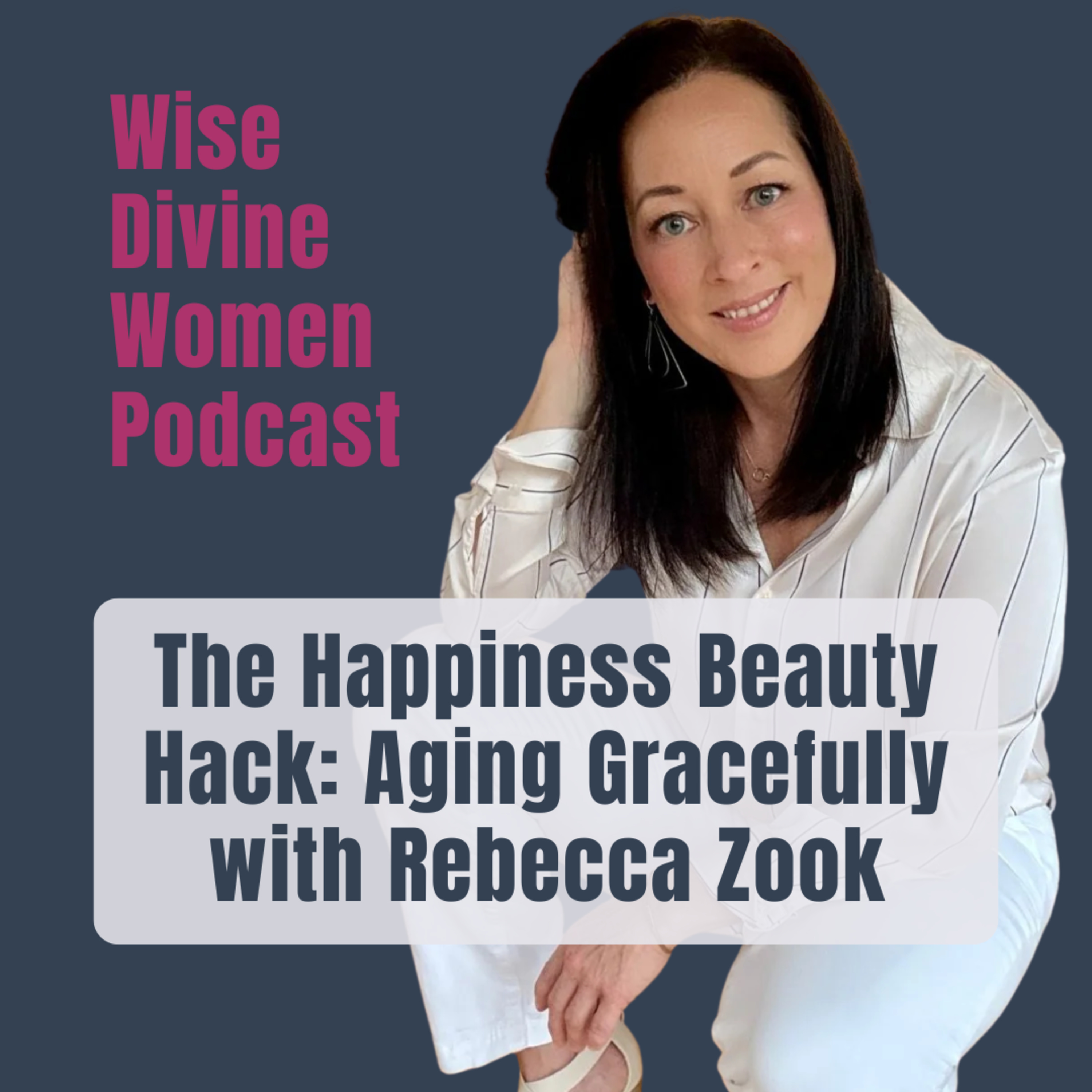 The Happiness Beauty Hack: Aging Gracefully with Rebecca Zook of Happi Rituals episode artwork