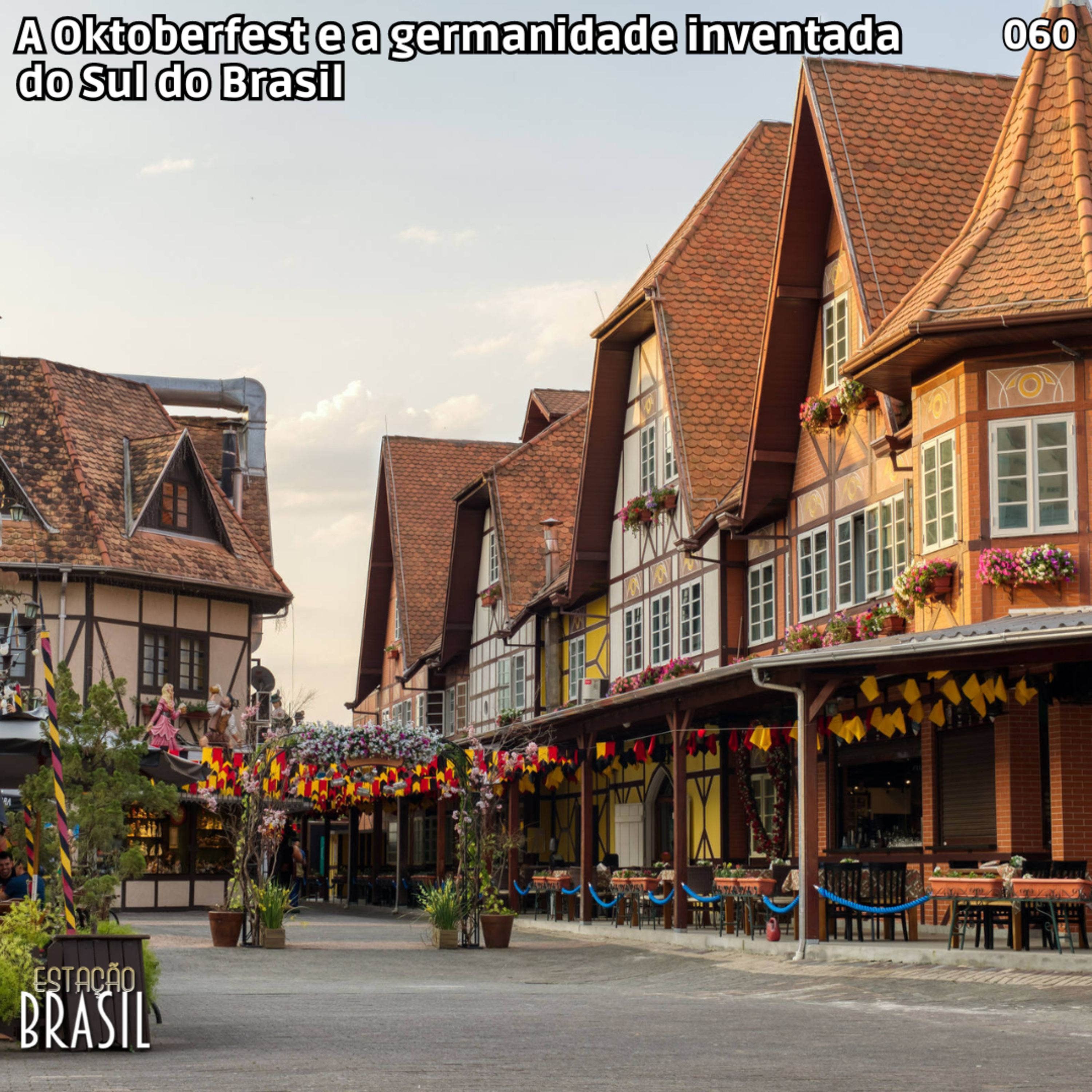 060 - A Oktoberfest e a germanidade inventada do Sul do Brasil