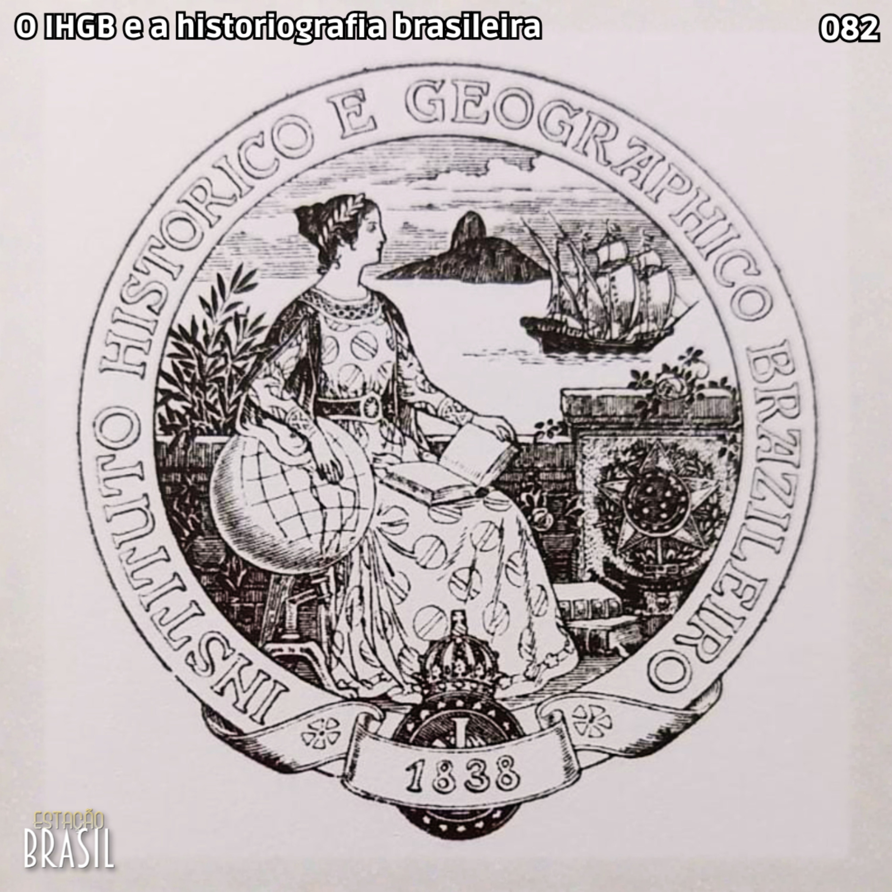 082 - O IHGB e a historiografia brasileira