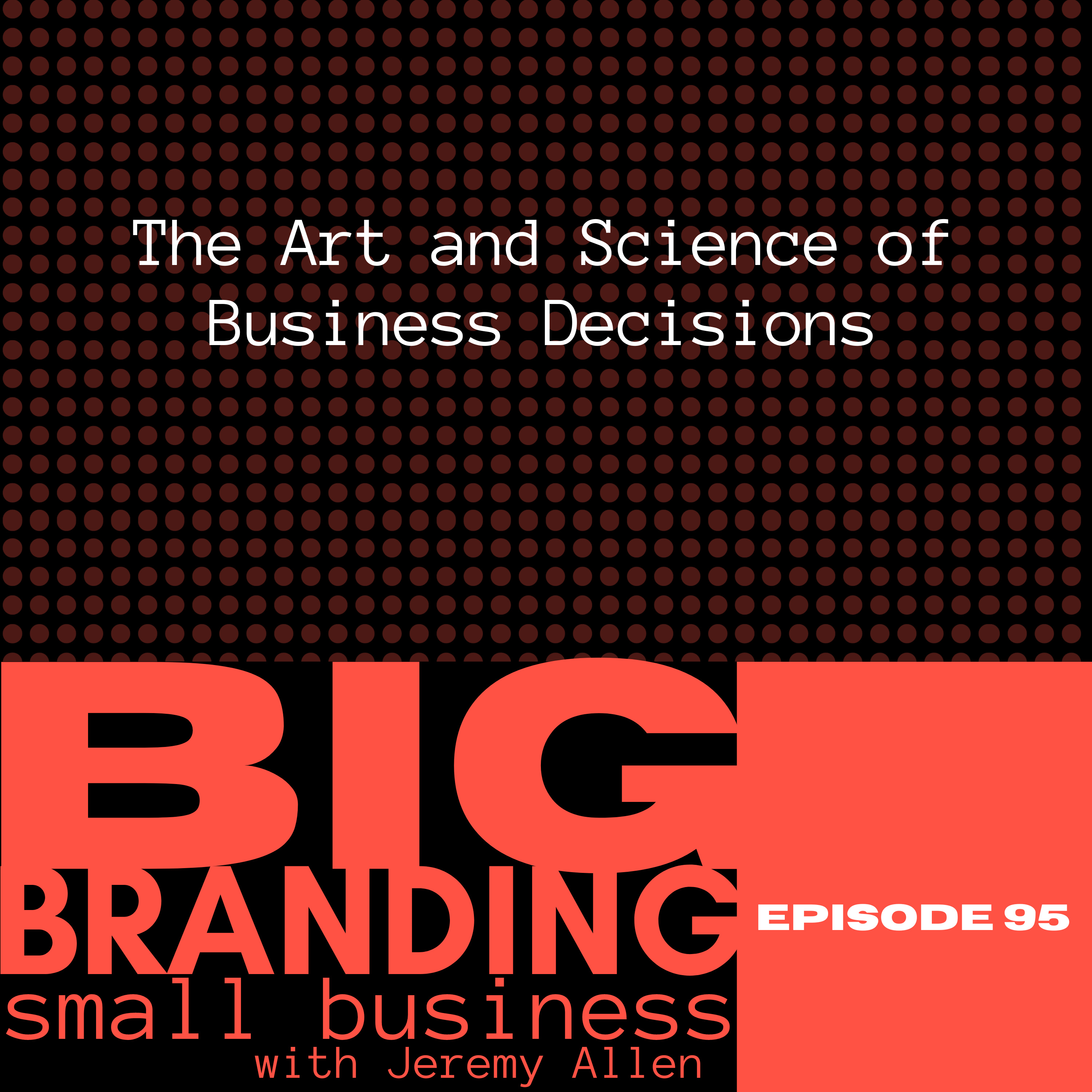Big Branding Small Business with Jeremy Allen