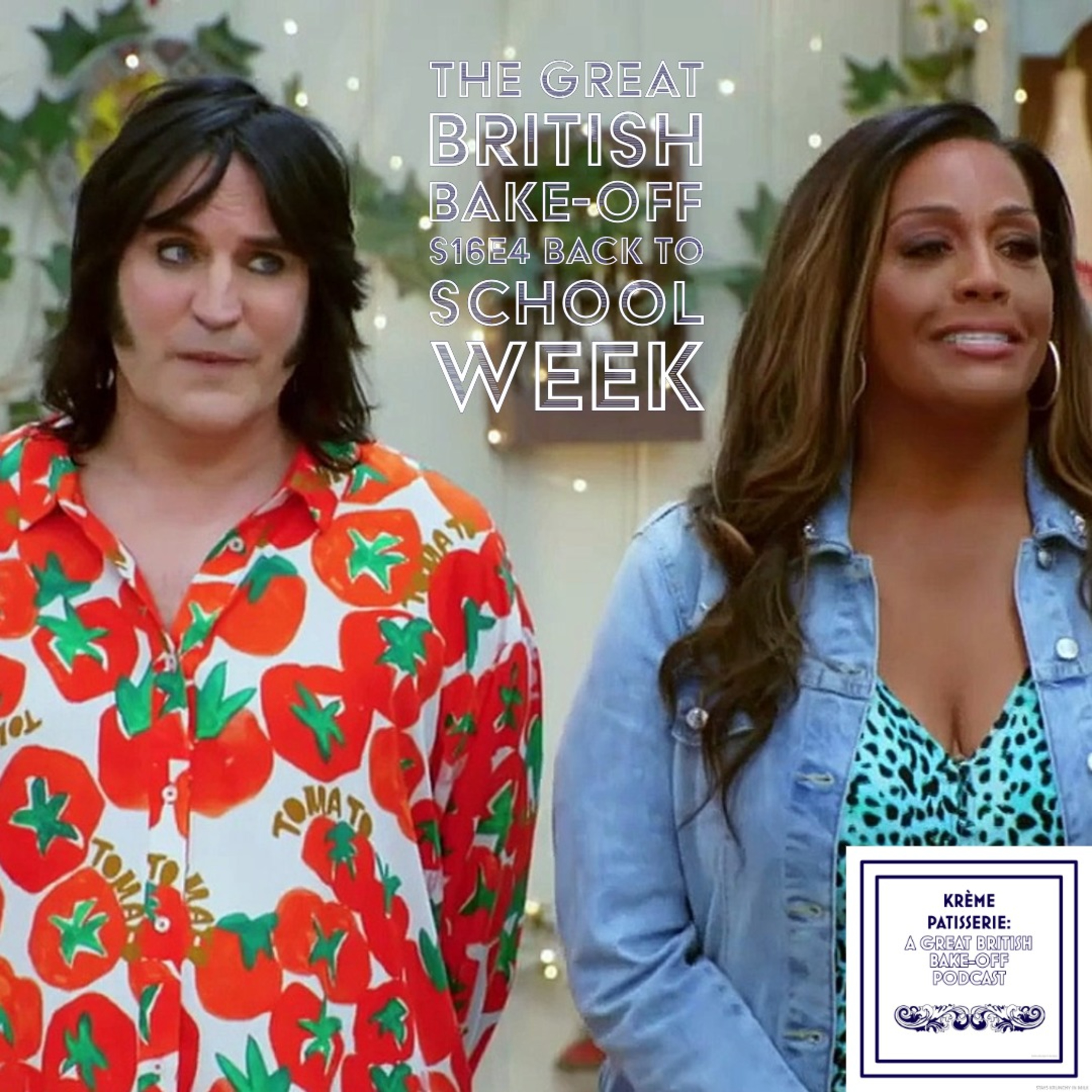 Krème Patisserie: A Great British Bake-Off Podcast Series 16 Episode 4: Back To School Week