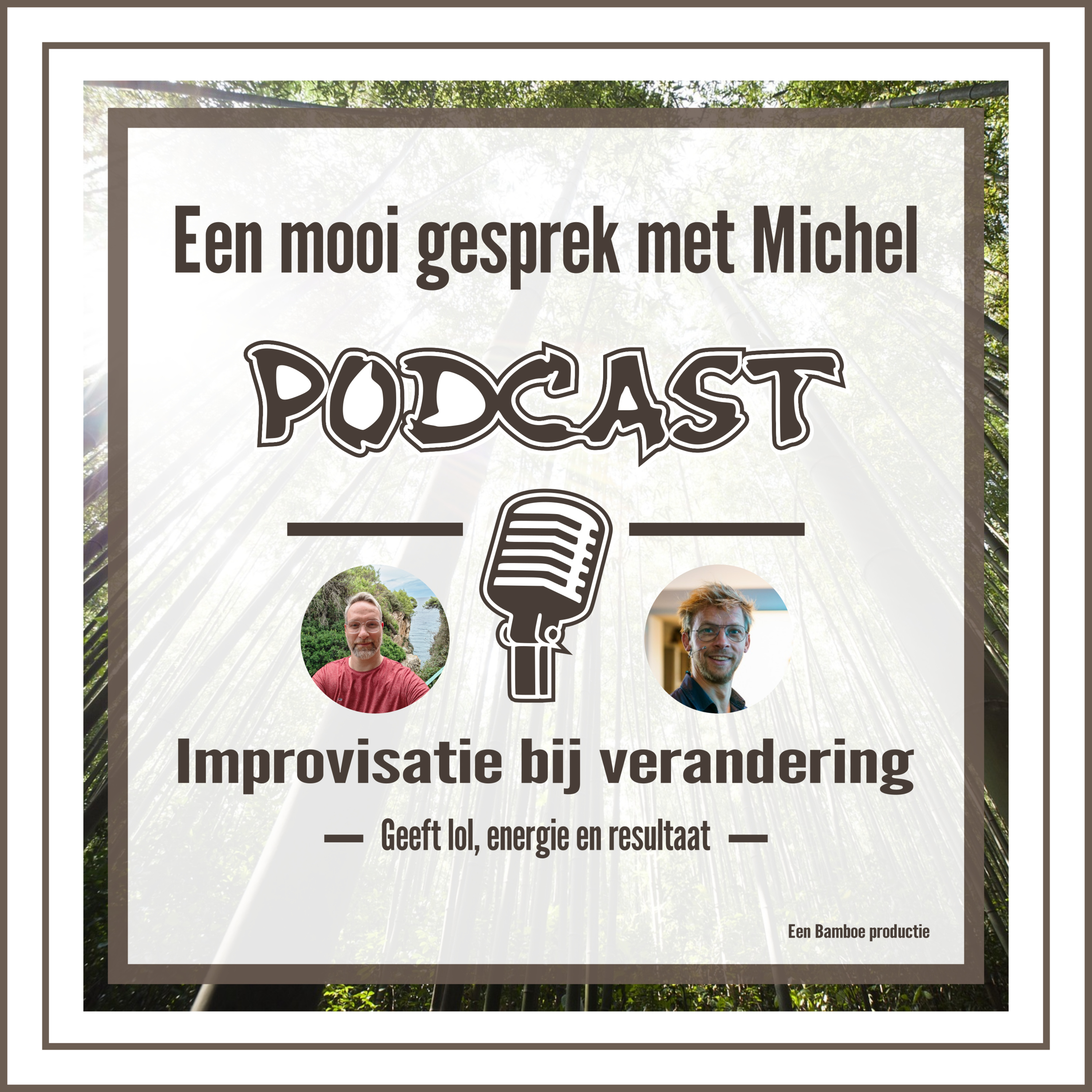 Improvisatie bij verandering geeft lol, energie en resultaat - in gesprek met Michel Verheijden episode artwork
