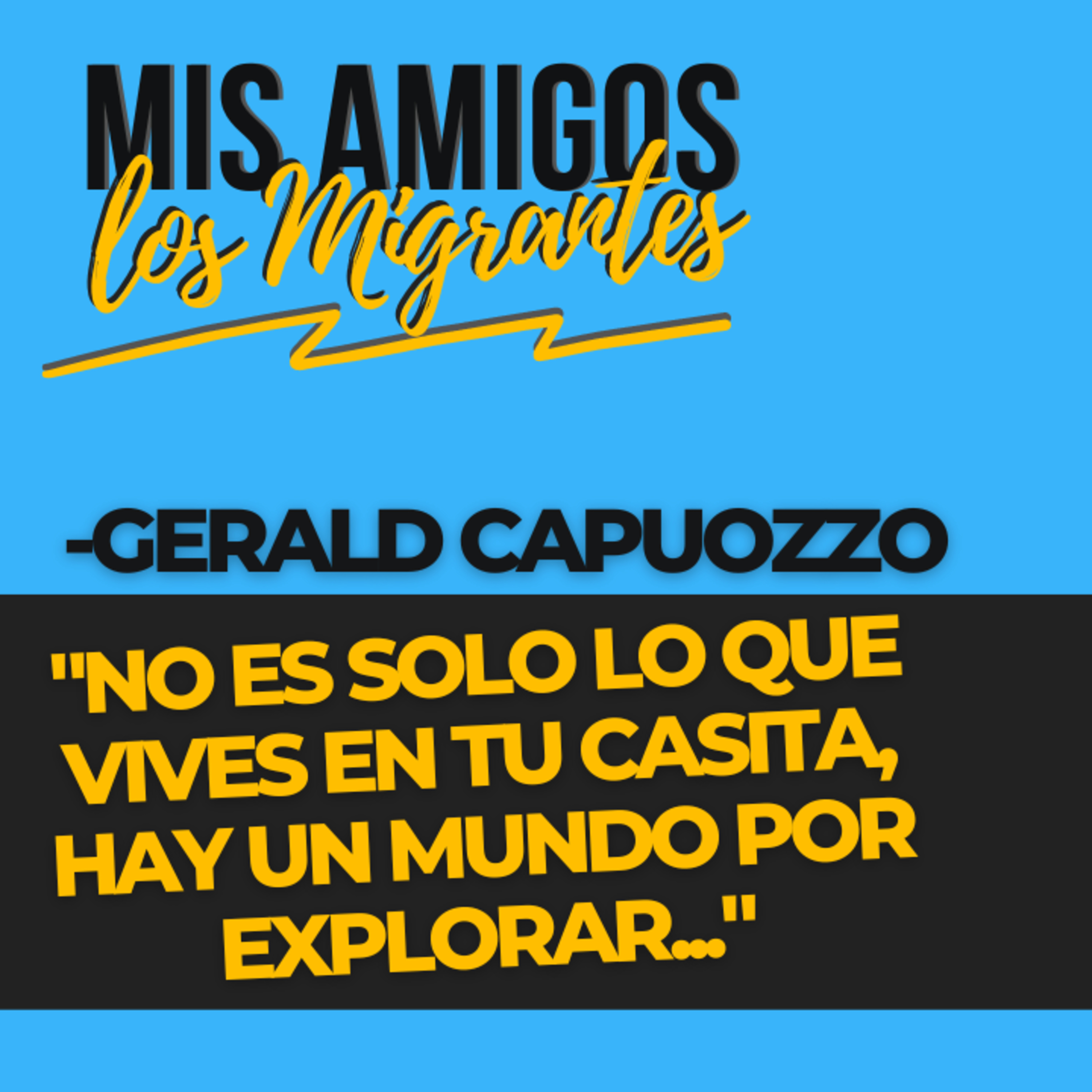 Mis Amigos Los Migrantes