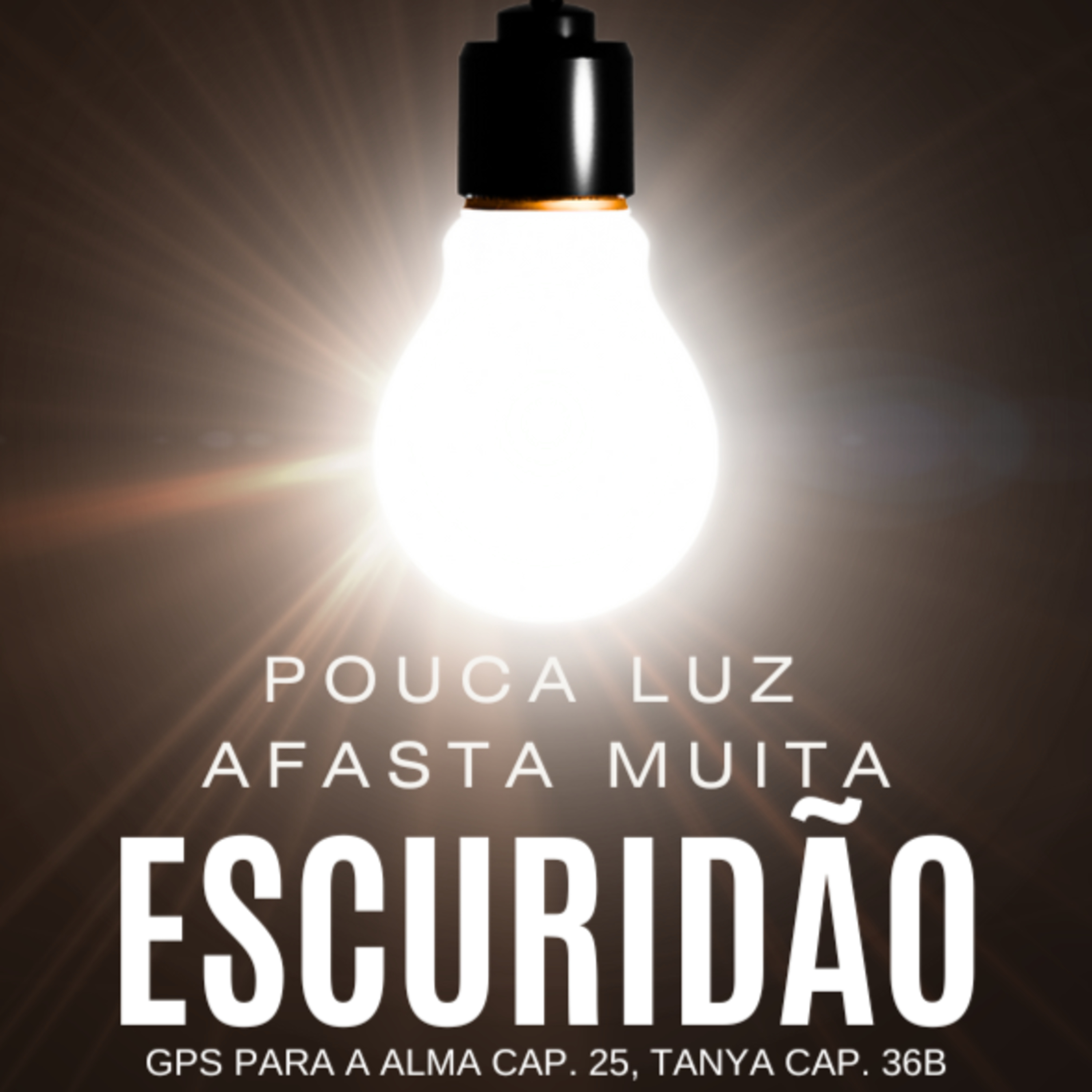POUCA LUZ💡 AFASTA MUITA ESCURIDÃO! GPS PARA A ALMA CAP 25, Tanya cap. 36B