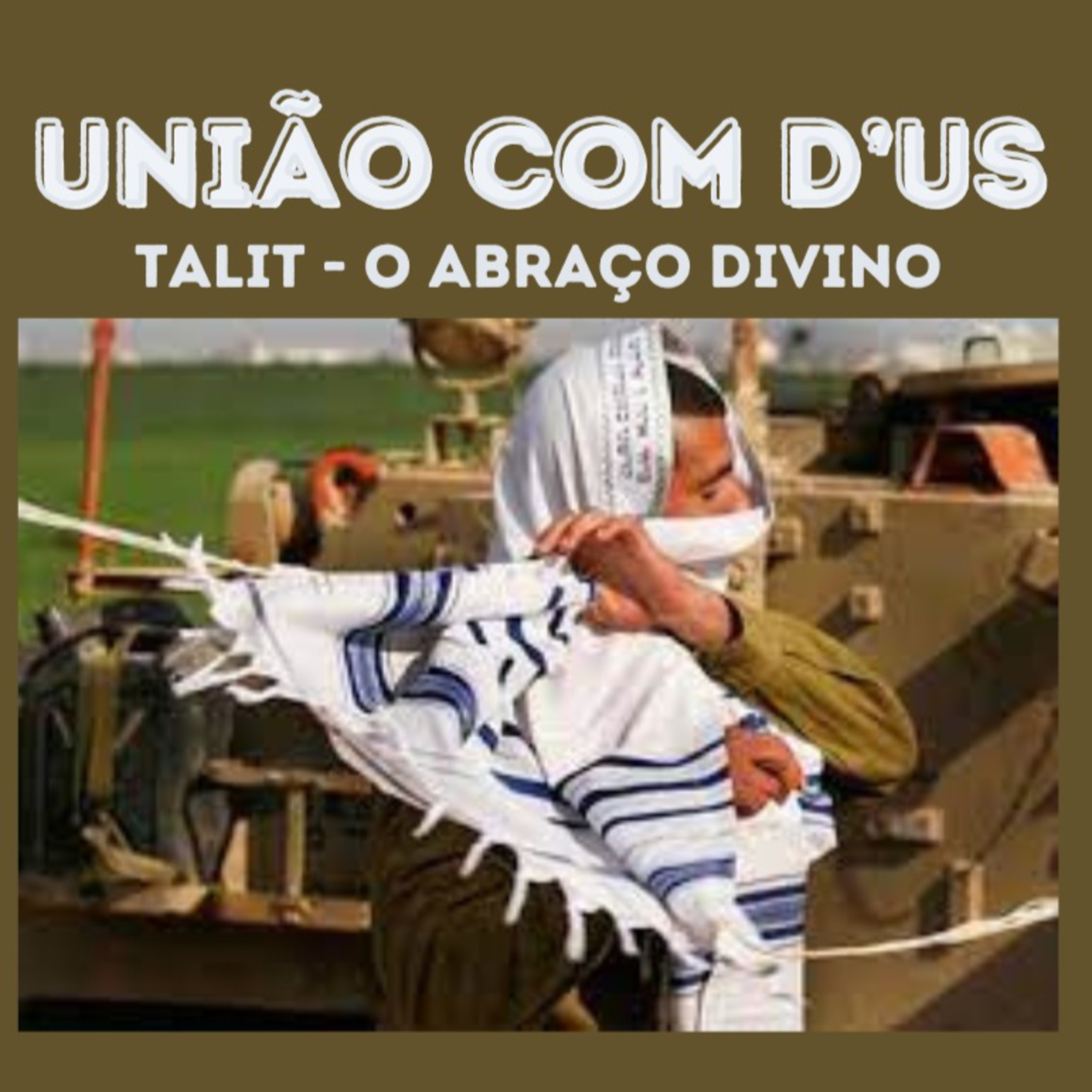 UNIÃO COM D'US - TALIT O ABRAÇO DIVINO. GPS CAP. 29 - TANYA CAP 41C episode artwork