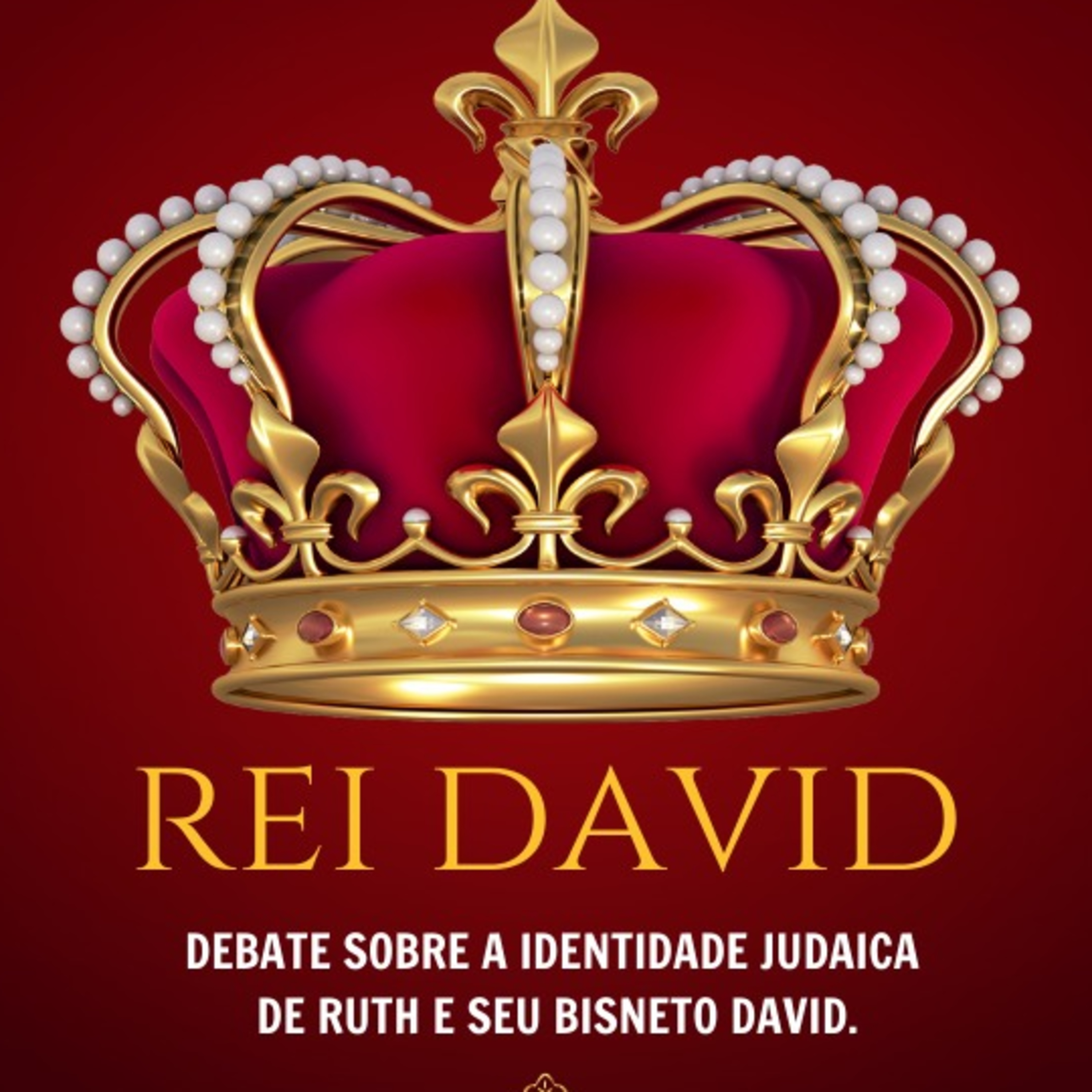 REI DAVID - Debate sobre a Identidade Judaica de Ruth e seu bisneto David. História de Ruth #4