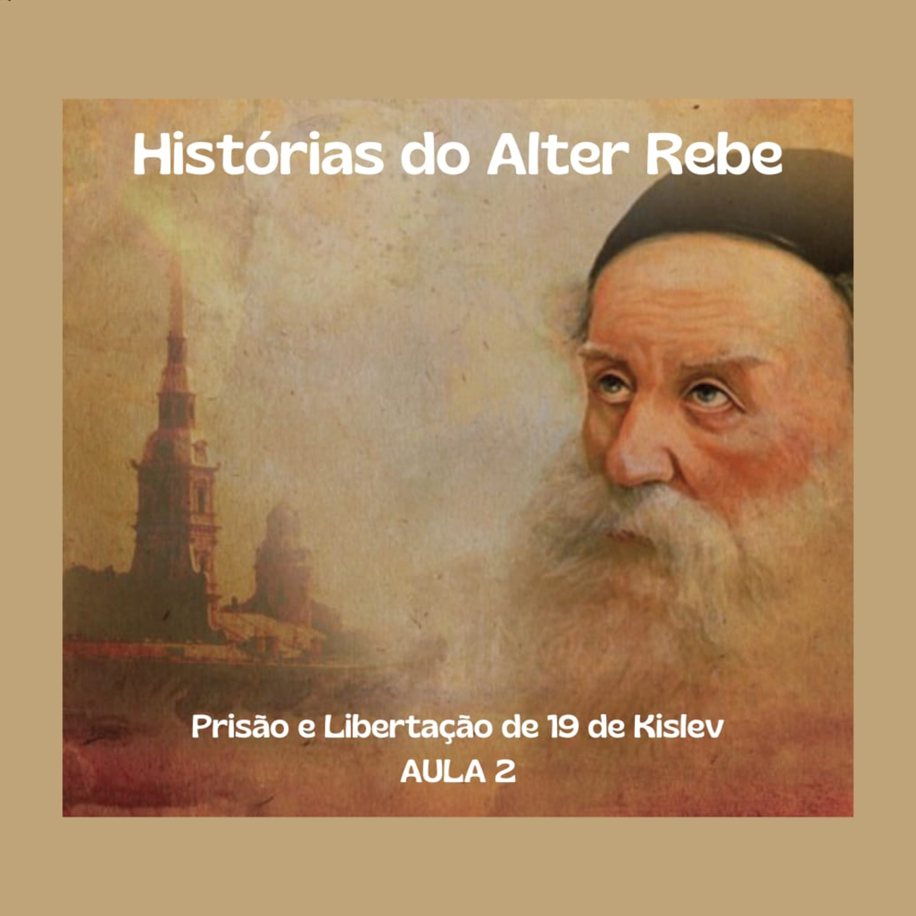 Histórias da Prisão e Libertação de 19 de Kislev do Alter Rebe - Aula 2 episode artwork