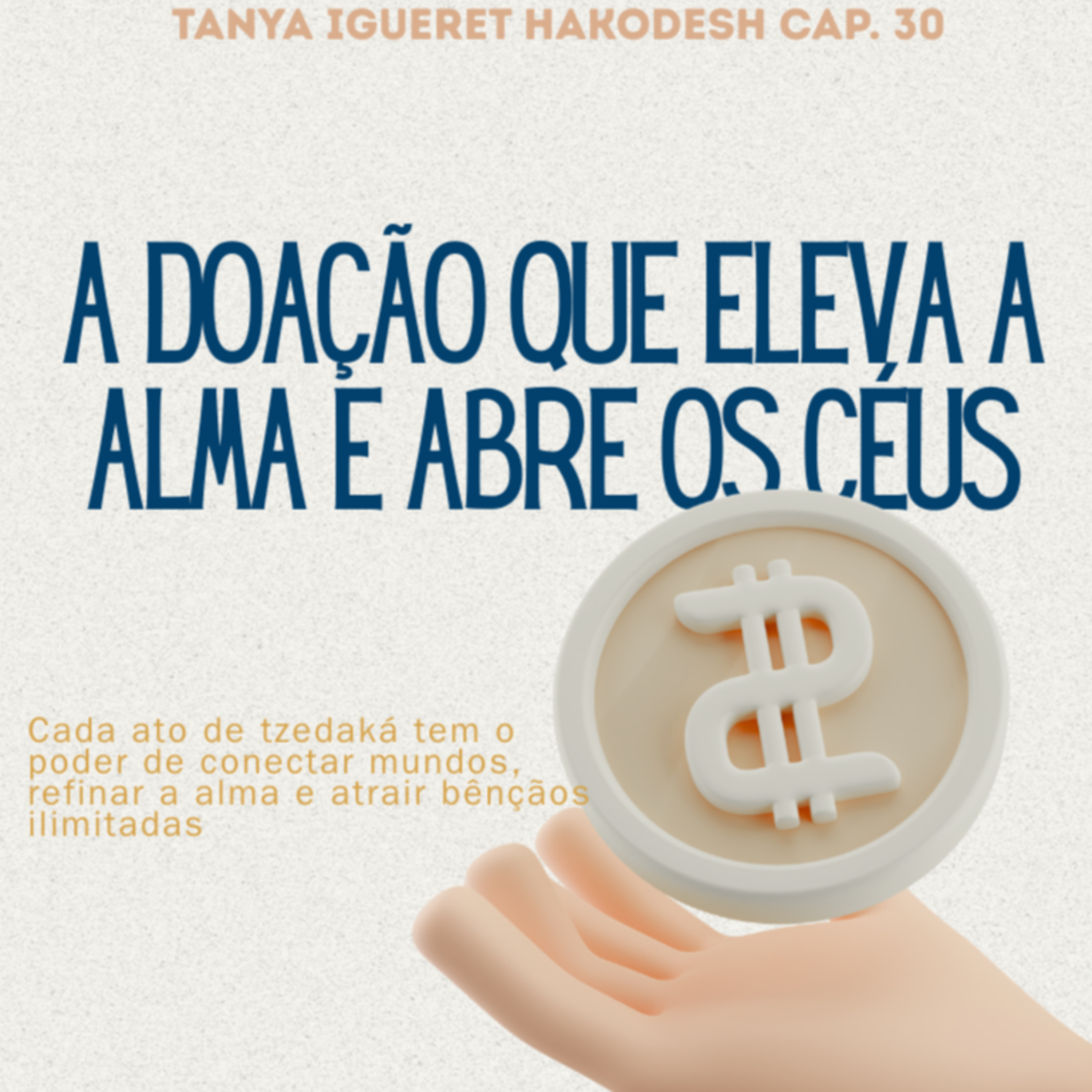 A Doação que Eleva a Alma e Abre os Céus - TANYA Igueret Hacodesh carta 30