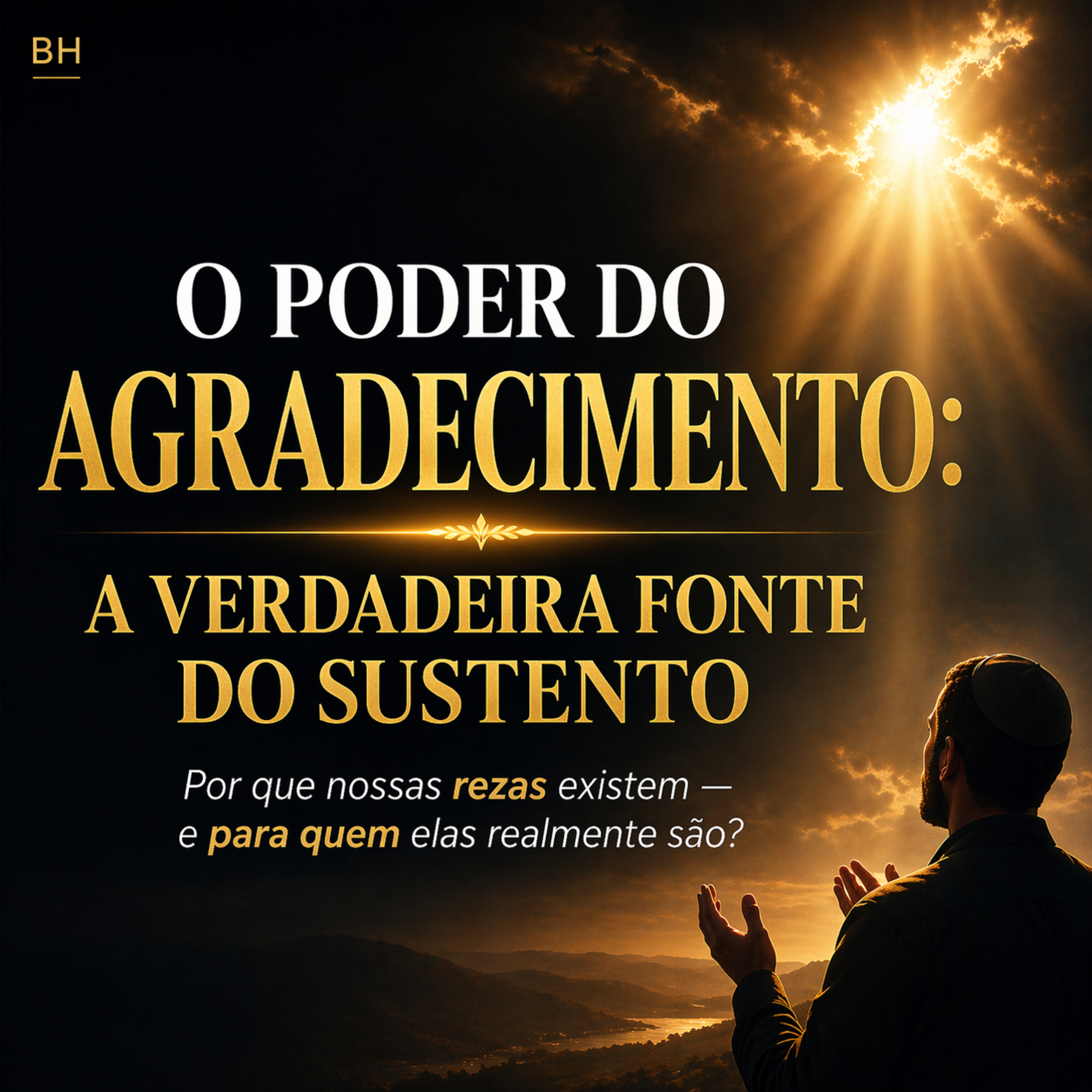 O Poder do Agradecimento: A Verdadeira Fonte do Sustento - CABALA KEDOSHIM
