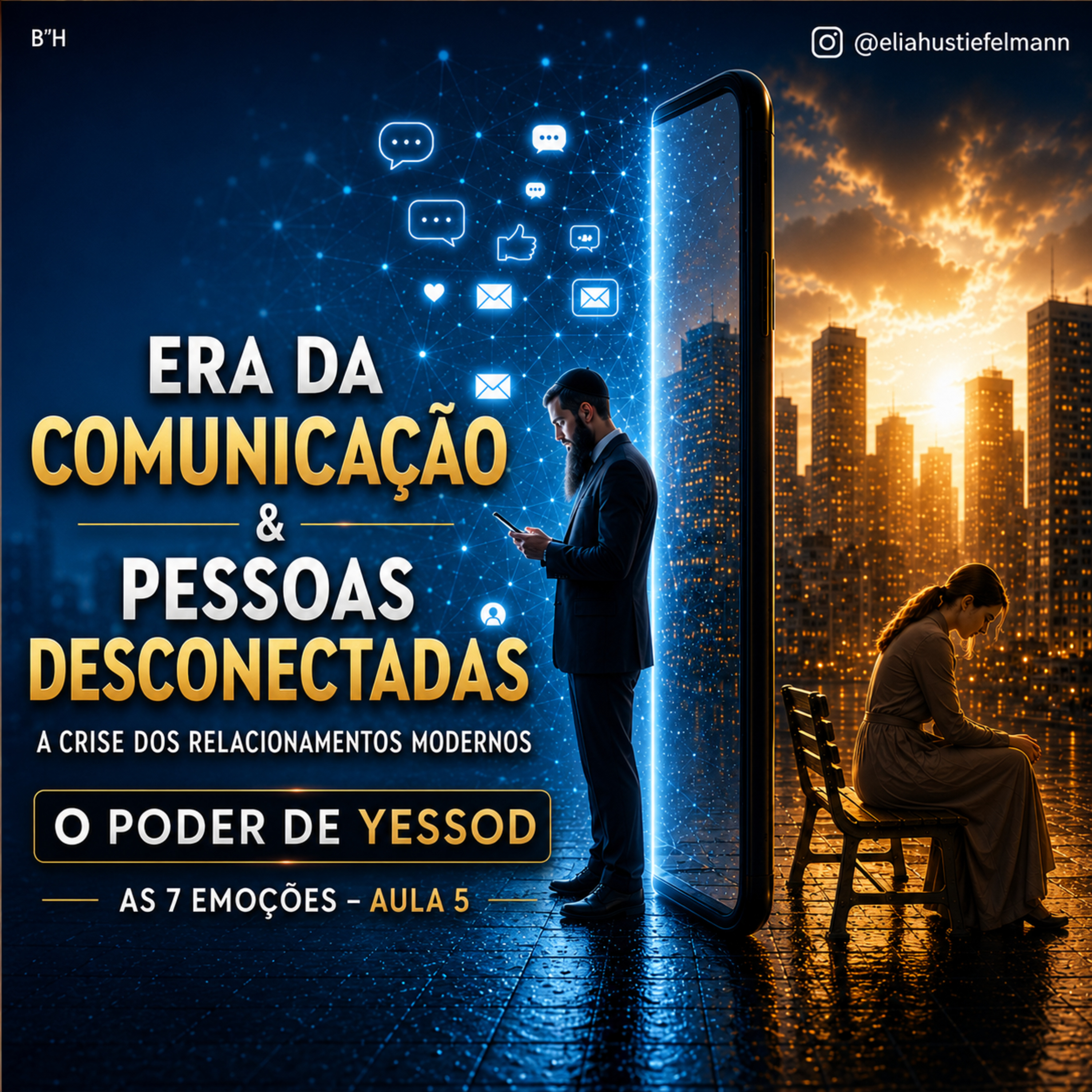 Era da Comunicação & Pessoas Desconectadas - O Poder de Yessod, As 7 Emoções – Aula 5 episode artwork