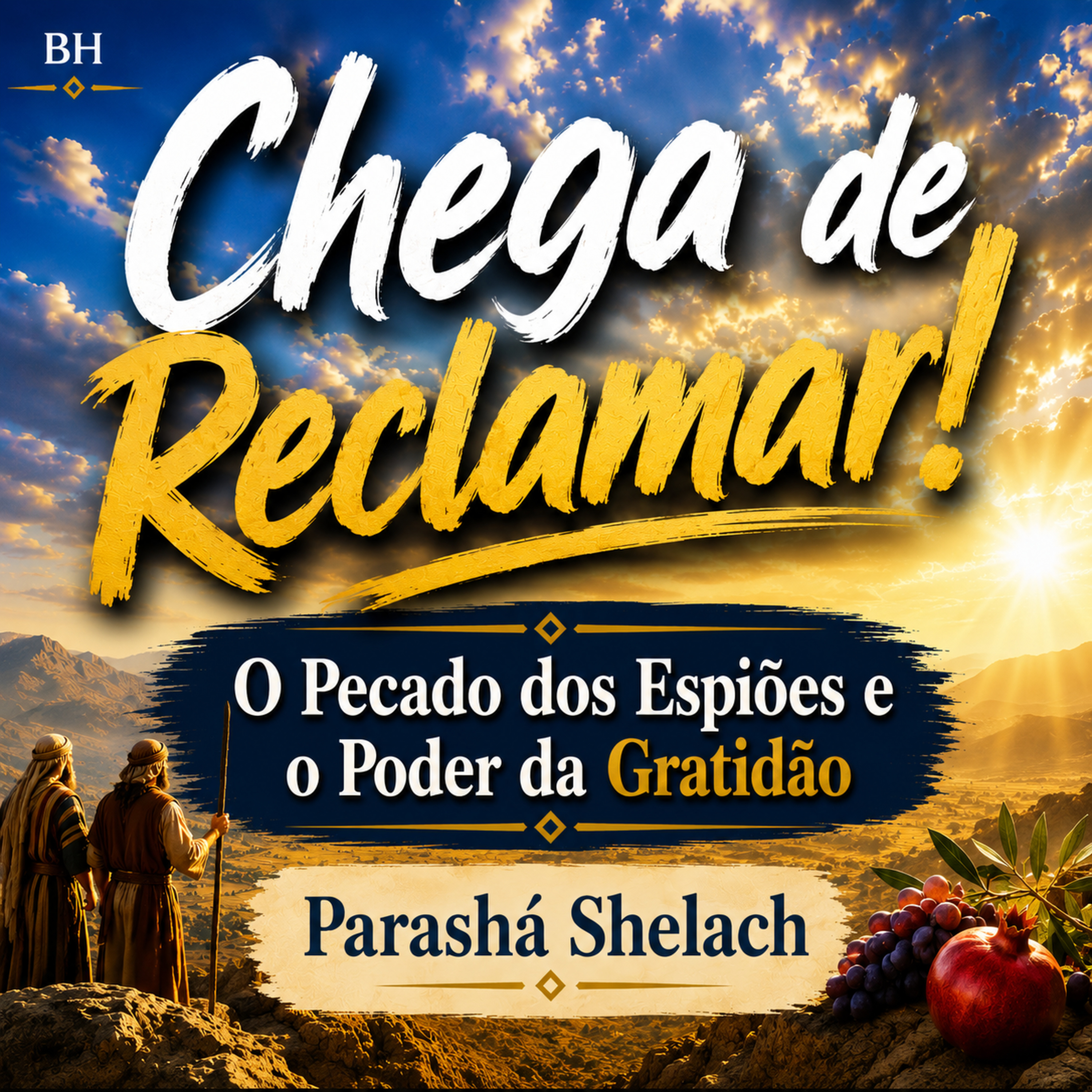 Chega de Reclamar! O Pecado dos Espiões e o Poder da Gratidão - Shelach episode artwork