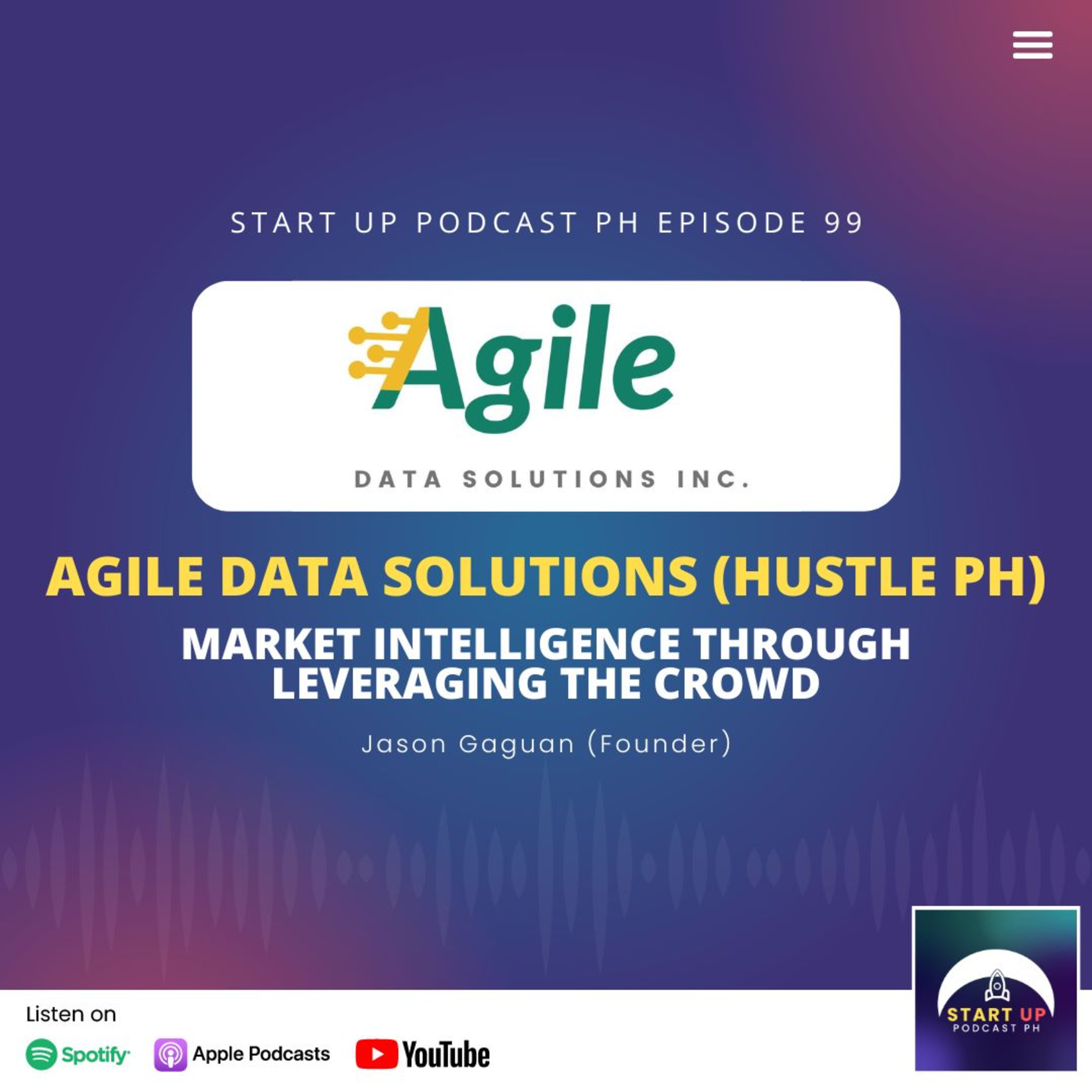 Start Up #99: Agile Data Solutions (Hustle PH) - Market Intelligence through Leveraging the Crowd