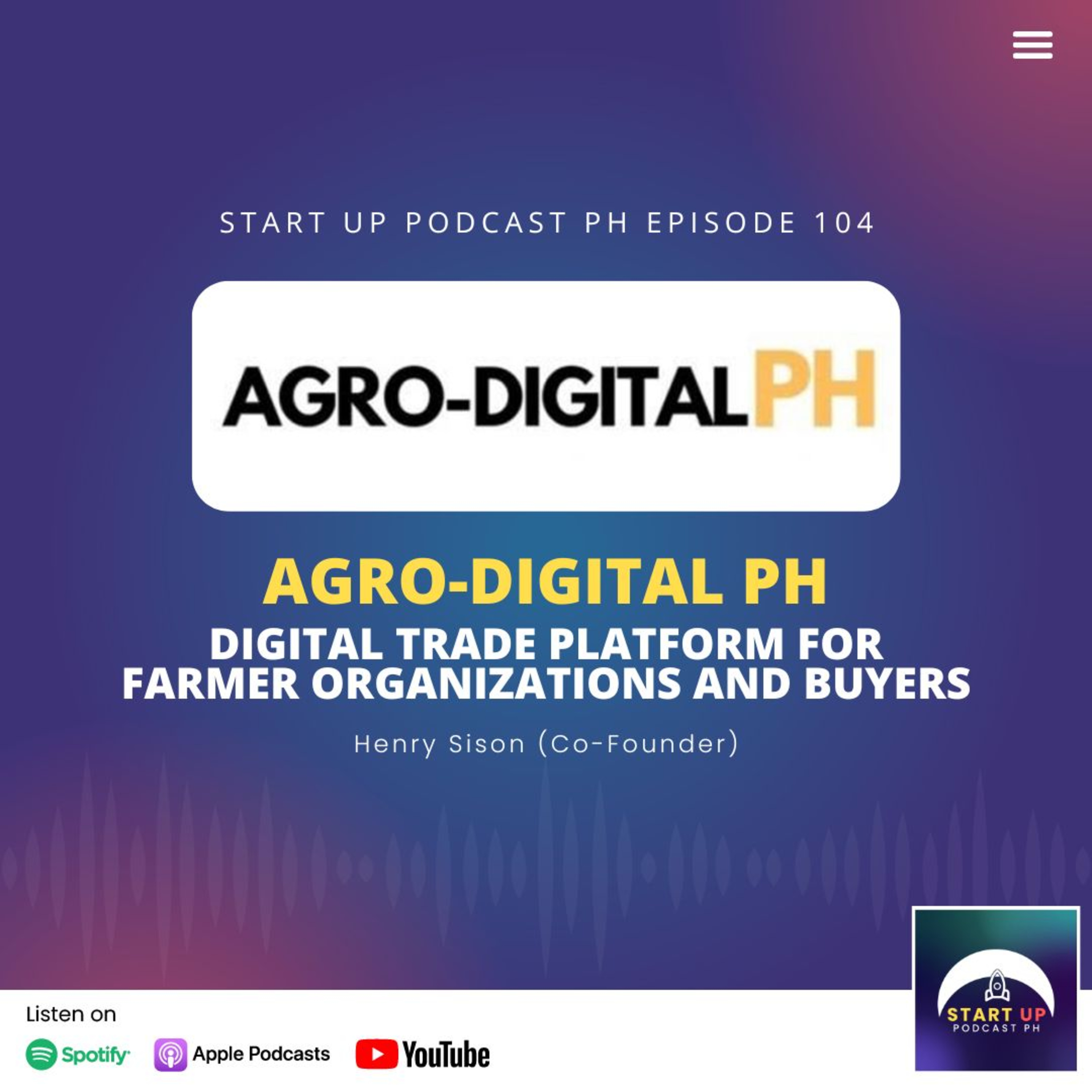 Start Up #104: Agro-Digital PH - Digital Trade Platform for Farmer Organizations and Buyers