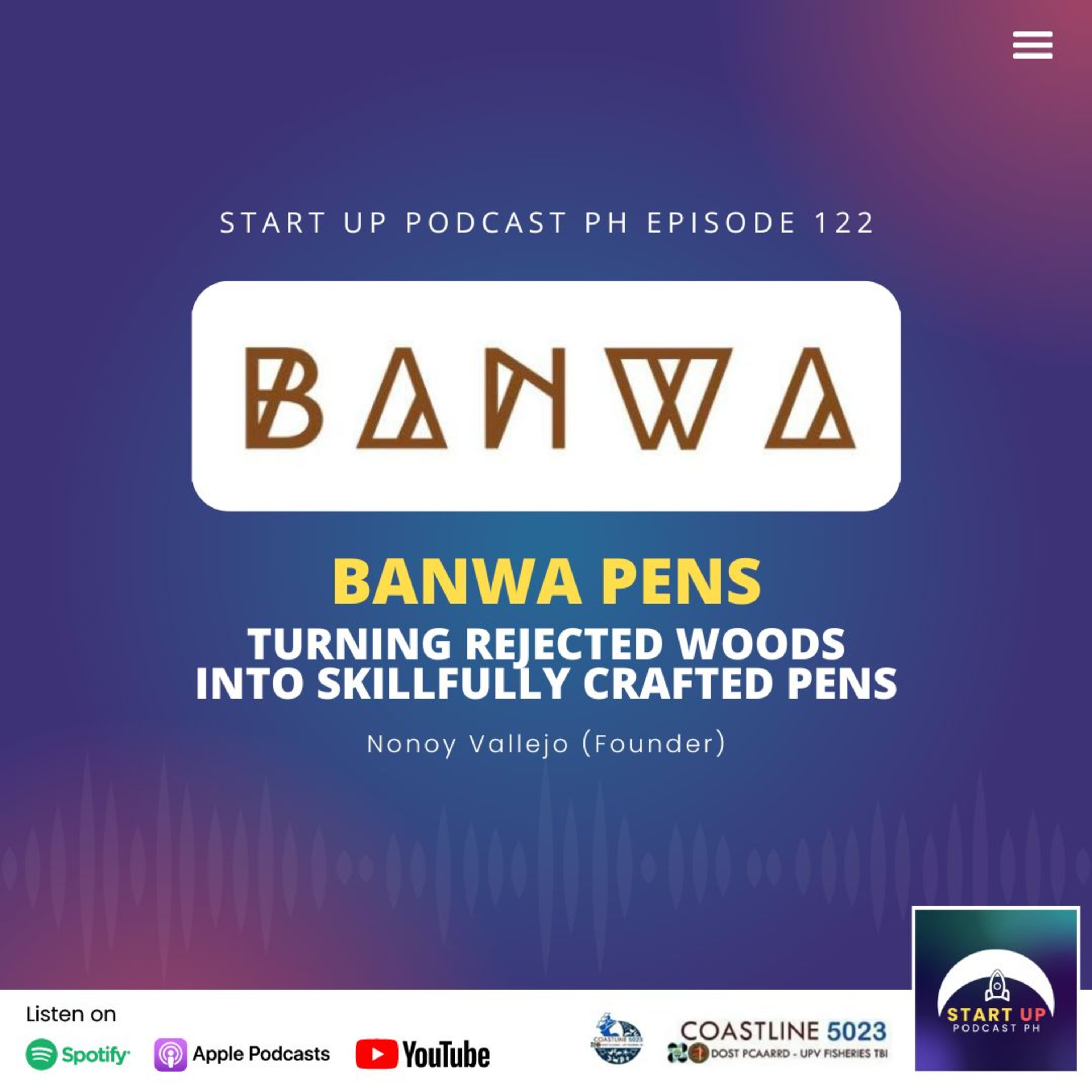 Start Up #122: Banwa Pens - Turning Rejected Woods into Skillfully Crafted Pens