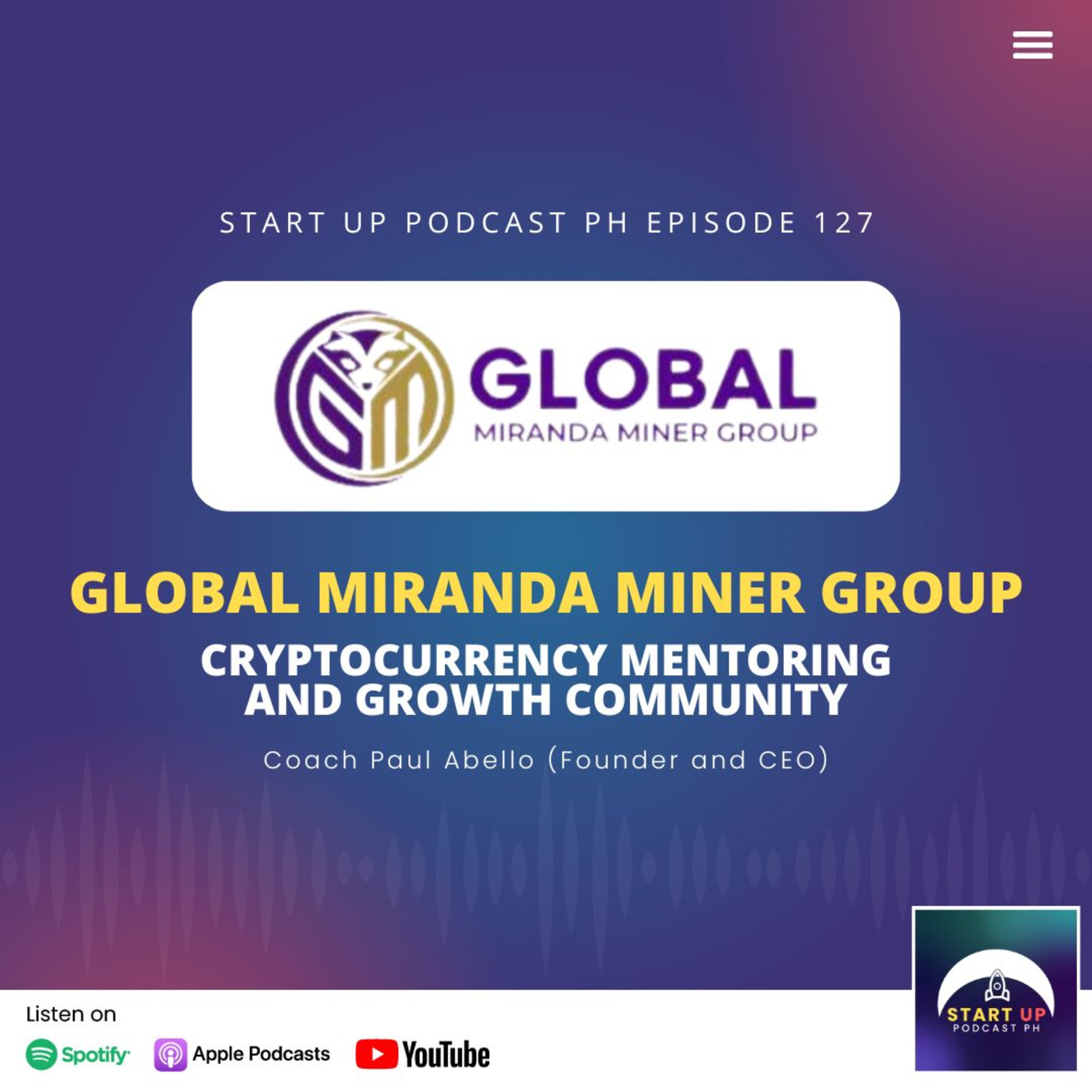 Start Up #127: Global Miranda Miner Group - Cryptocurrency Mentoring and Growth Community