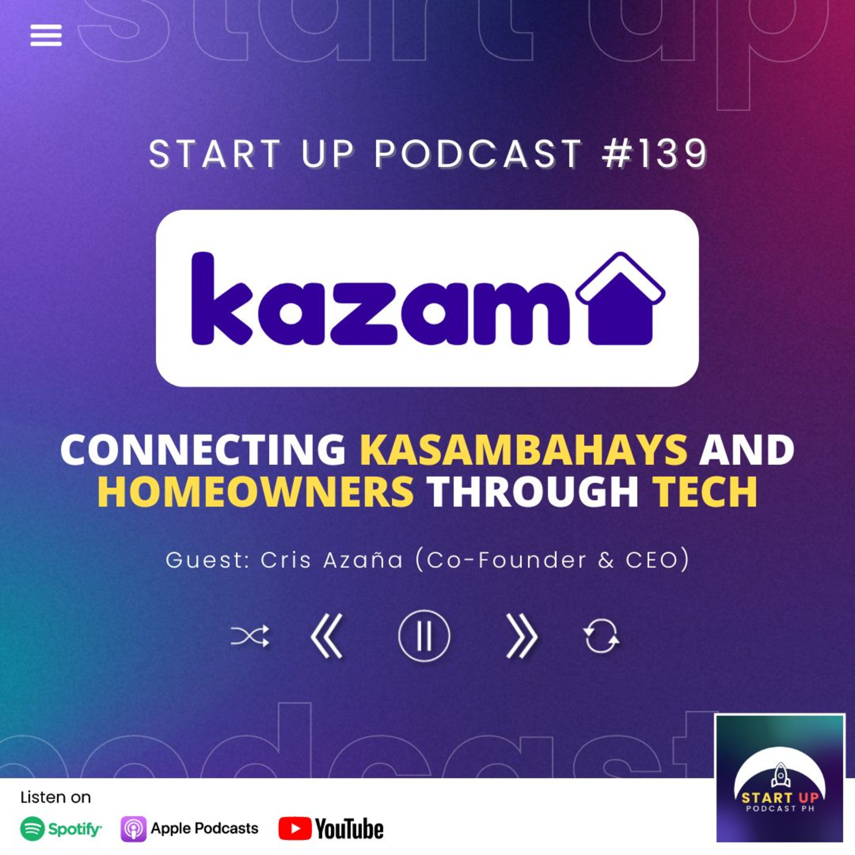 Start Up #139: Kazam - Connecting Kasambahays and Homeowners through Tech