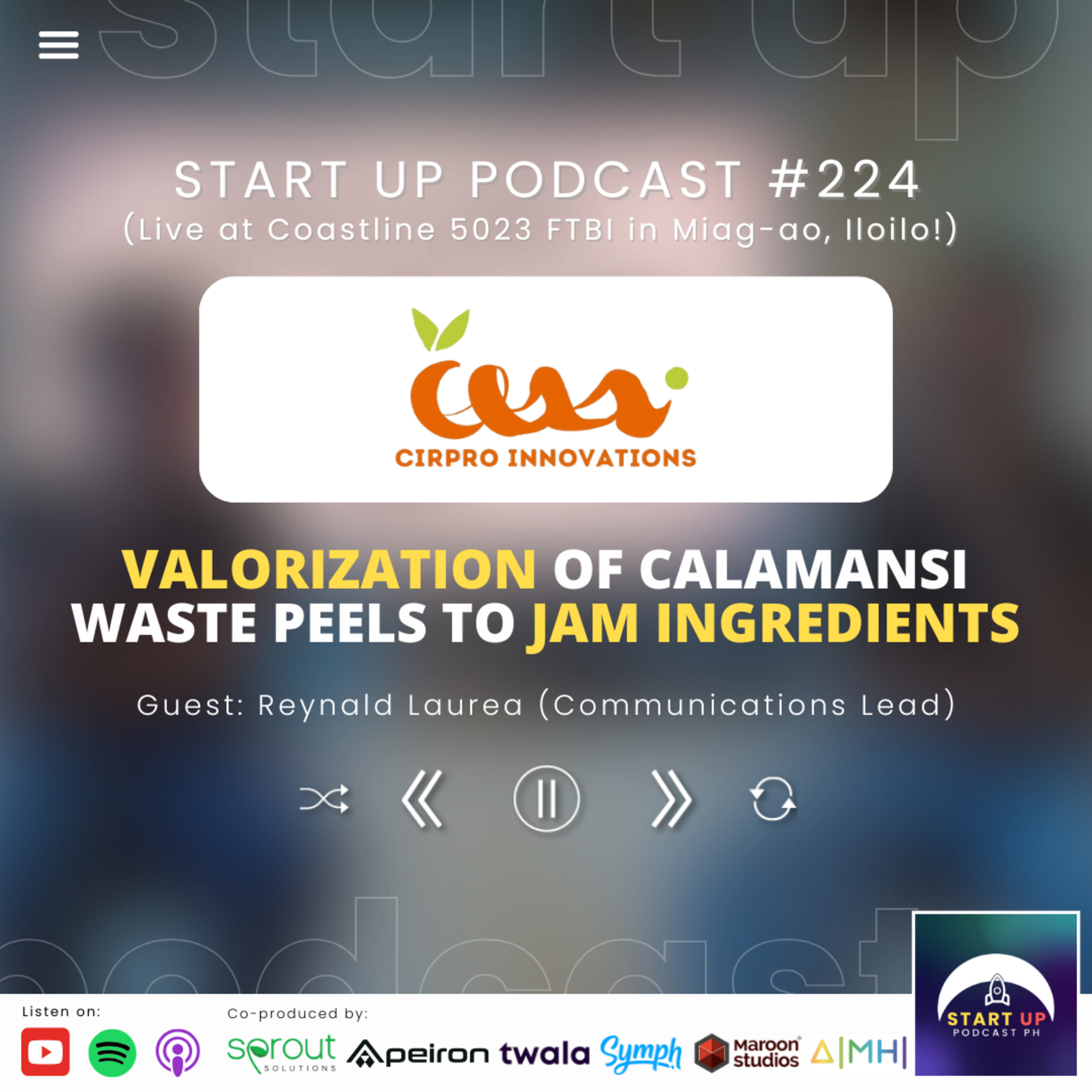 Start Up #224 (LIVE): CirPro Innovations - Valorization of Calamansi Waste Peels to Jam Ingredients