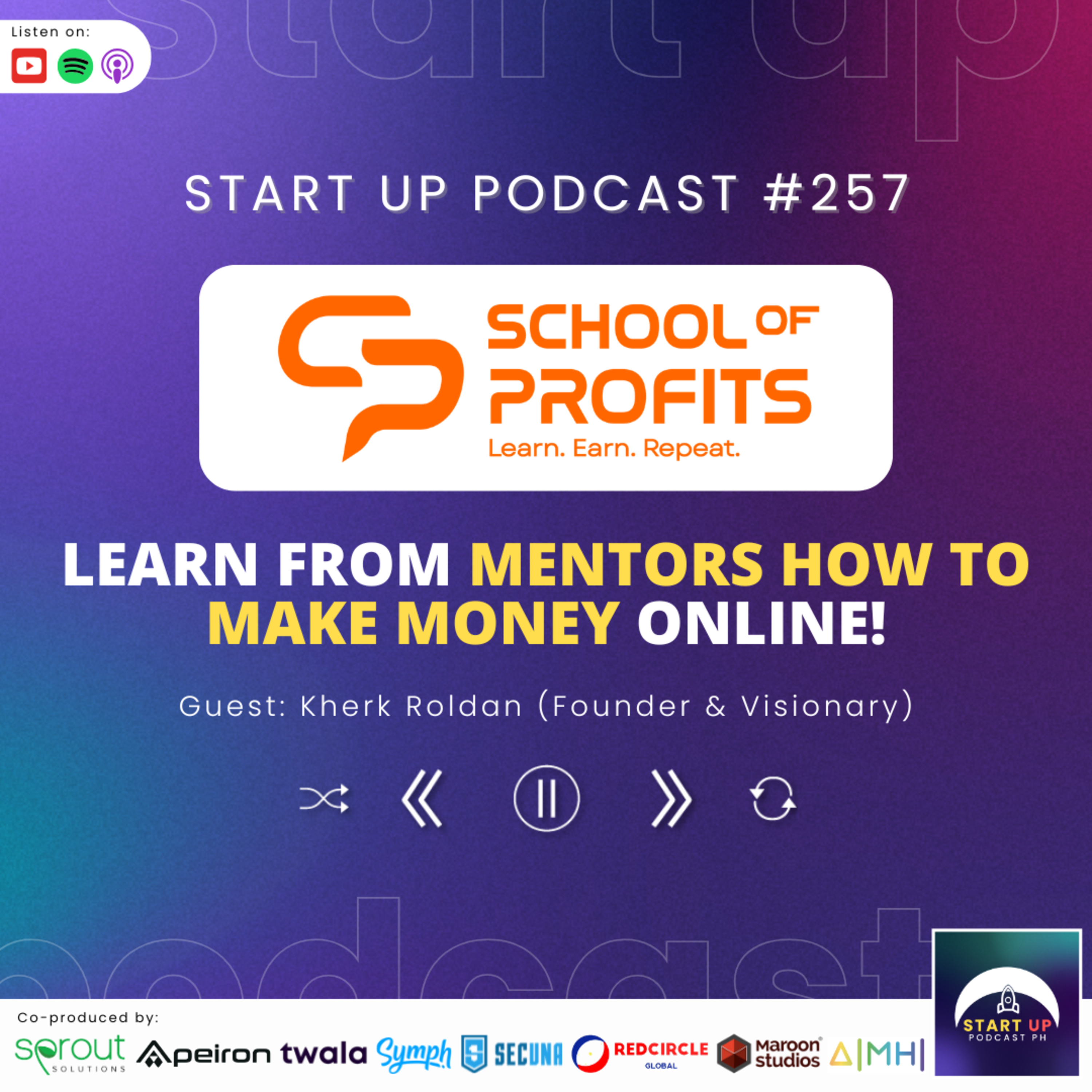 Start Up #257: School of Profits - Learn from Mentors How to Make Money Online!