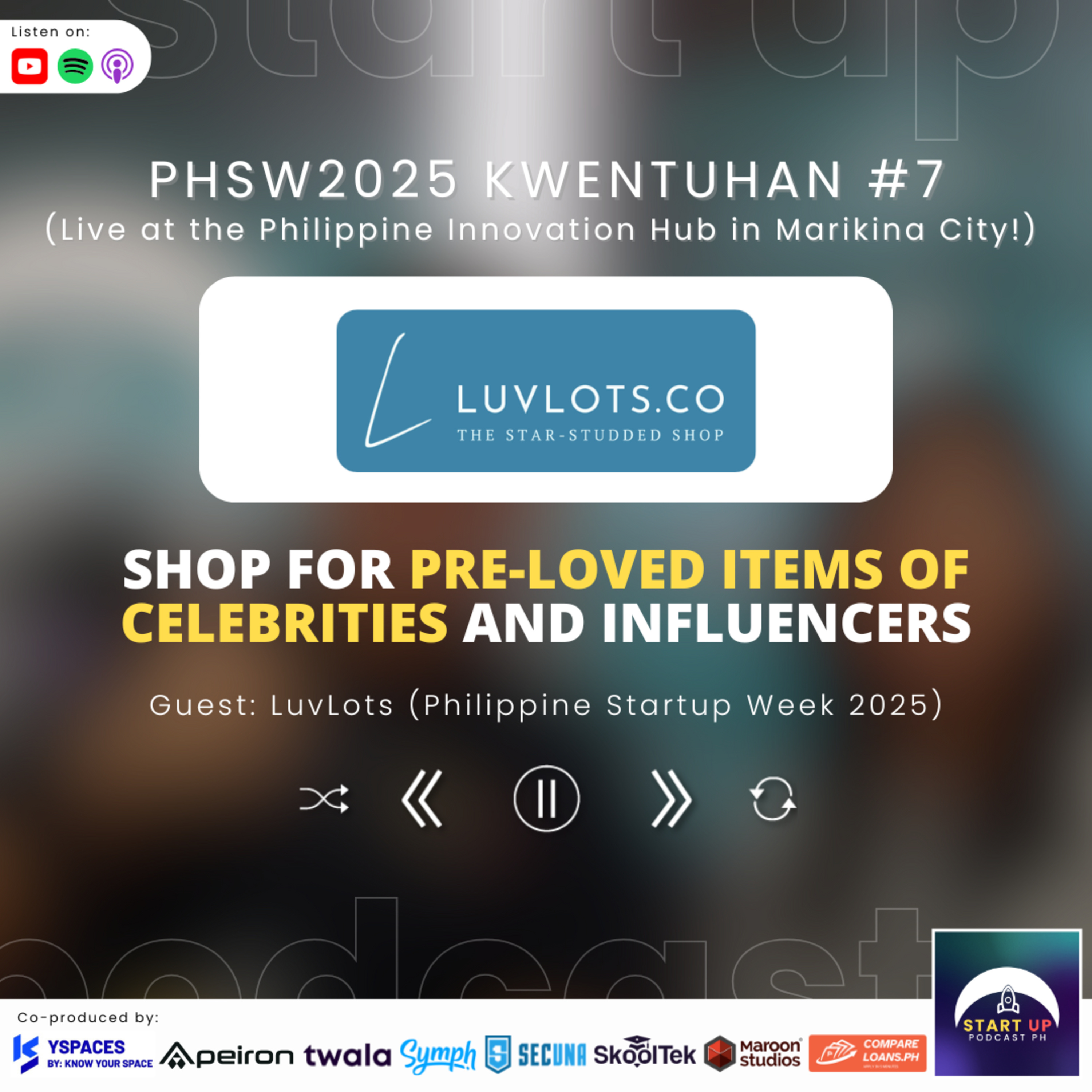 PHSW2025 Kwentuhan #7: LuvLots - Shop for Pre-Loved Items of Celebrities and Influencers