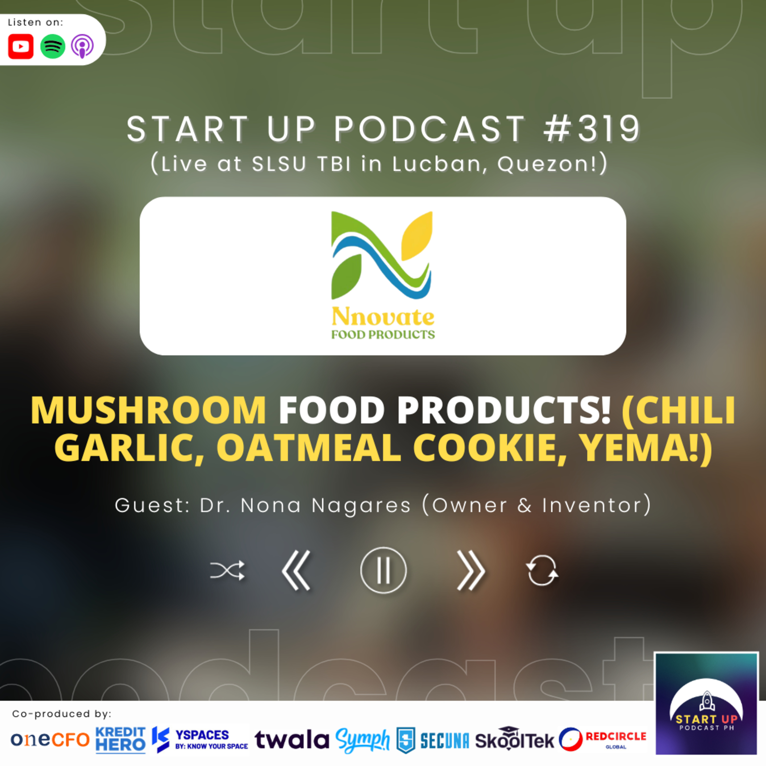 Start Up #319: Nnovate Food Products - Mushroom Food Products! (Chili Garlic, Oatmeal Cookie, Yema!)