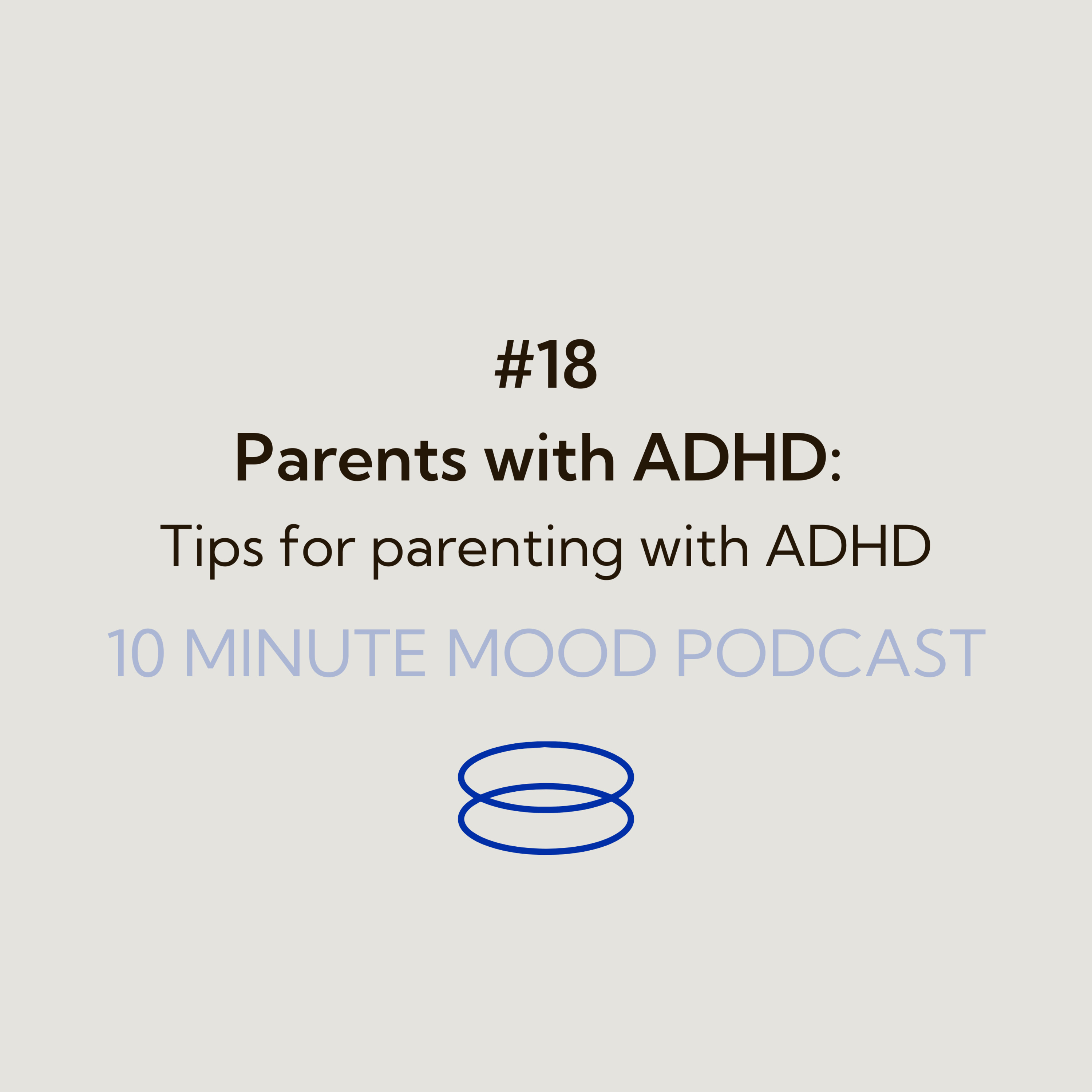Ep. 18: Parents with ADHD episode artwork