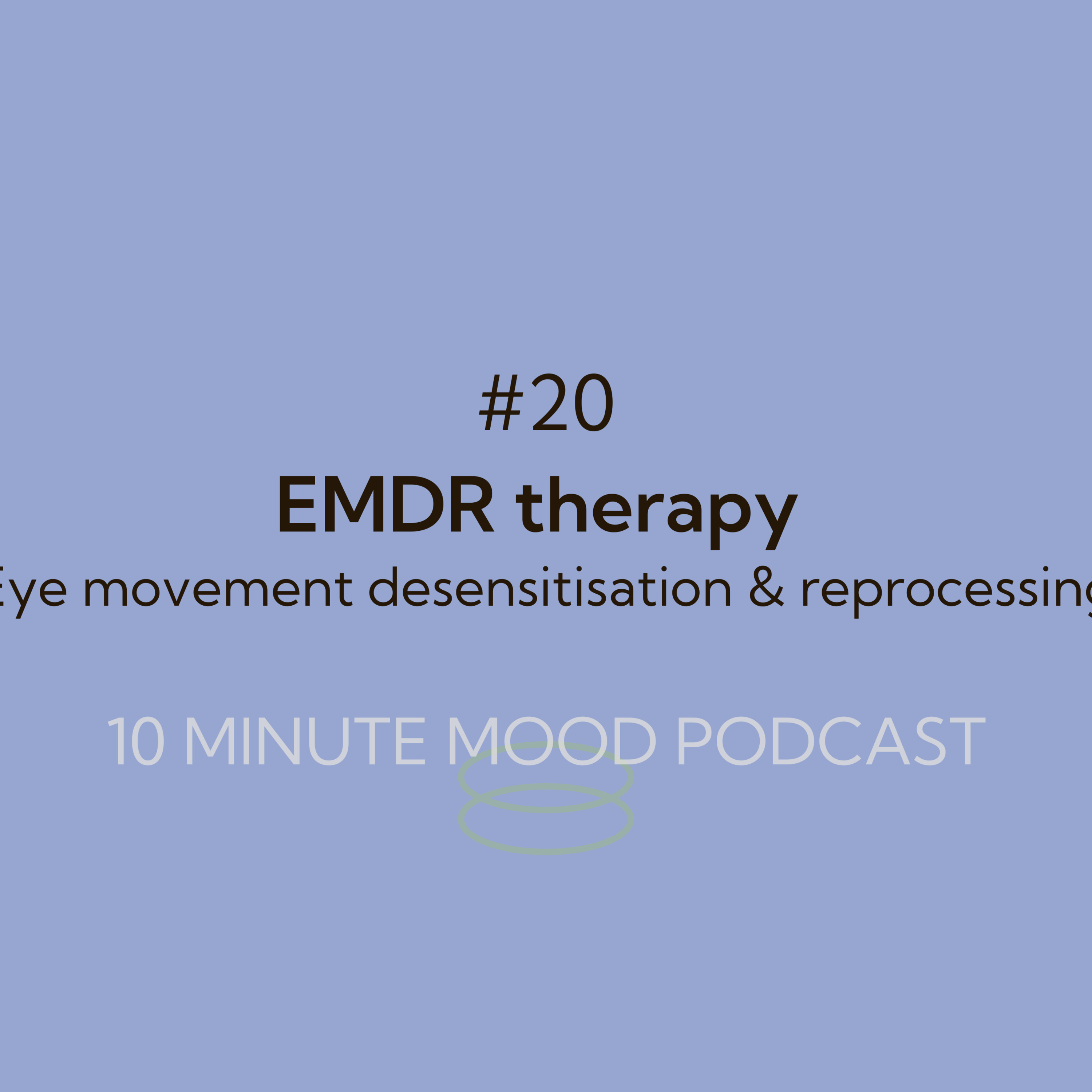 Ep 20. EMDR Therapy: the basics with Dr Veena Sothieson