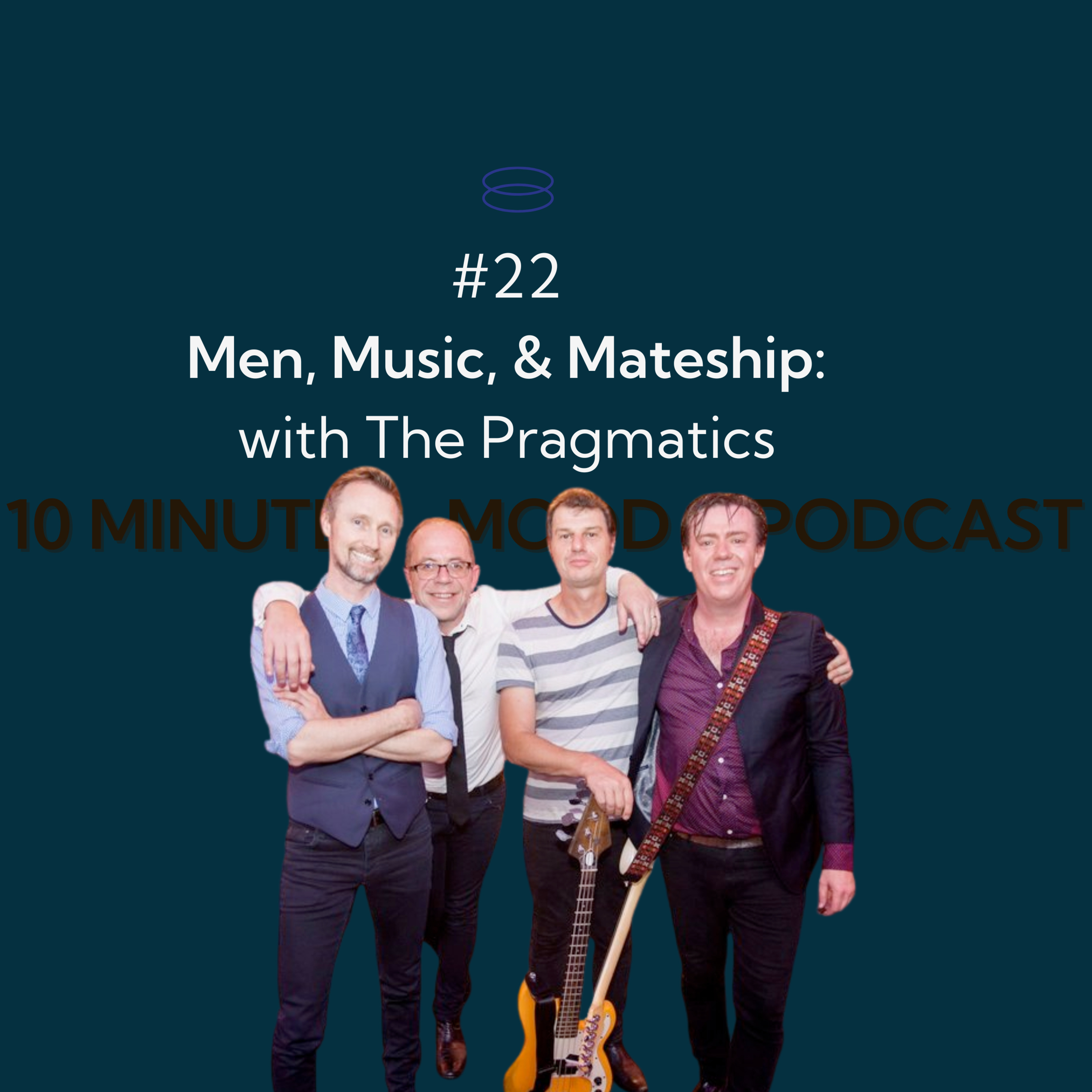 Ep. 22: Men, Music, & Mateship - with The Pragmatics. episode artwork