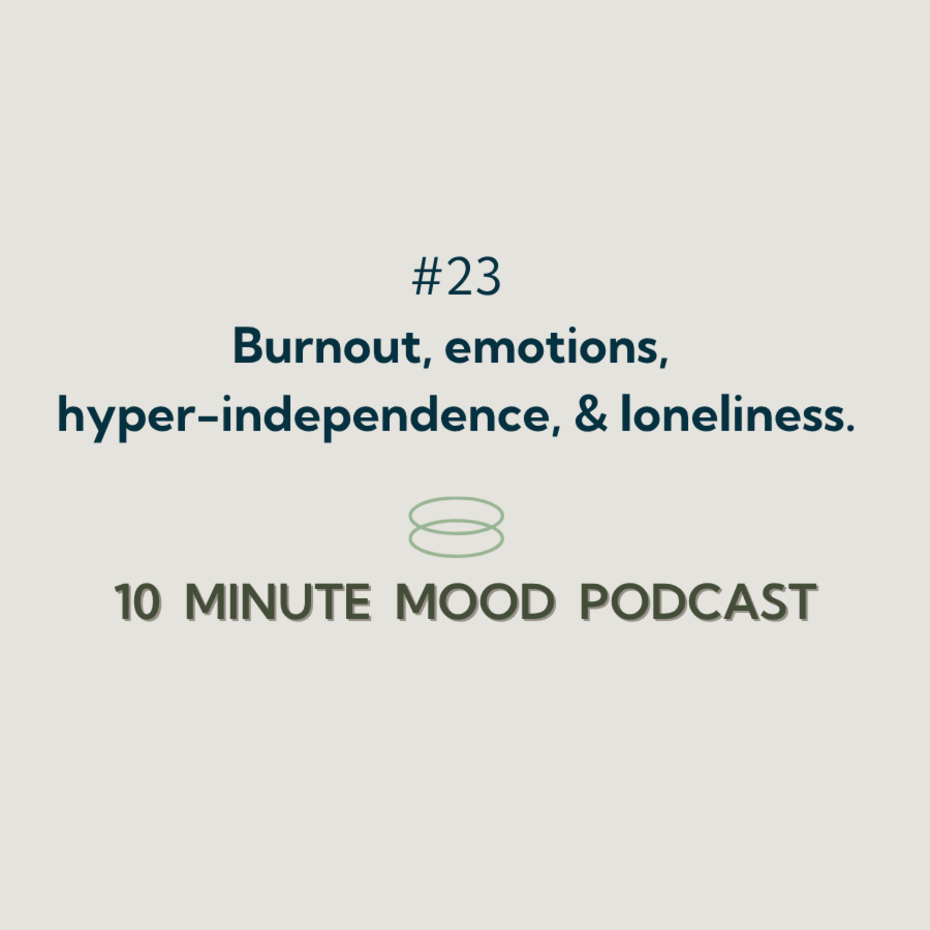 Ep. 23. Burnout, emotional neglect, & loneliness. episode artwork