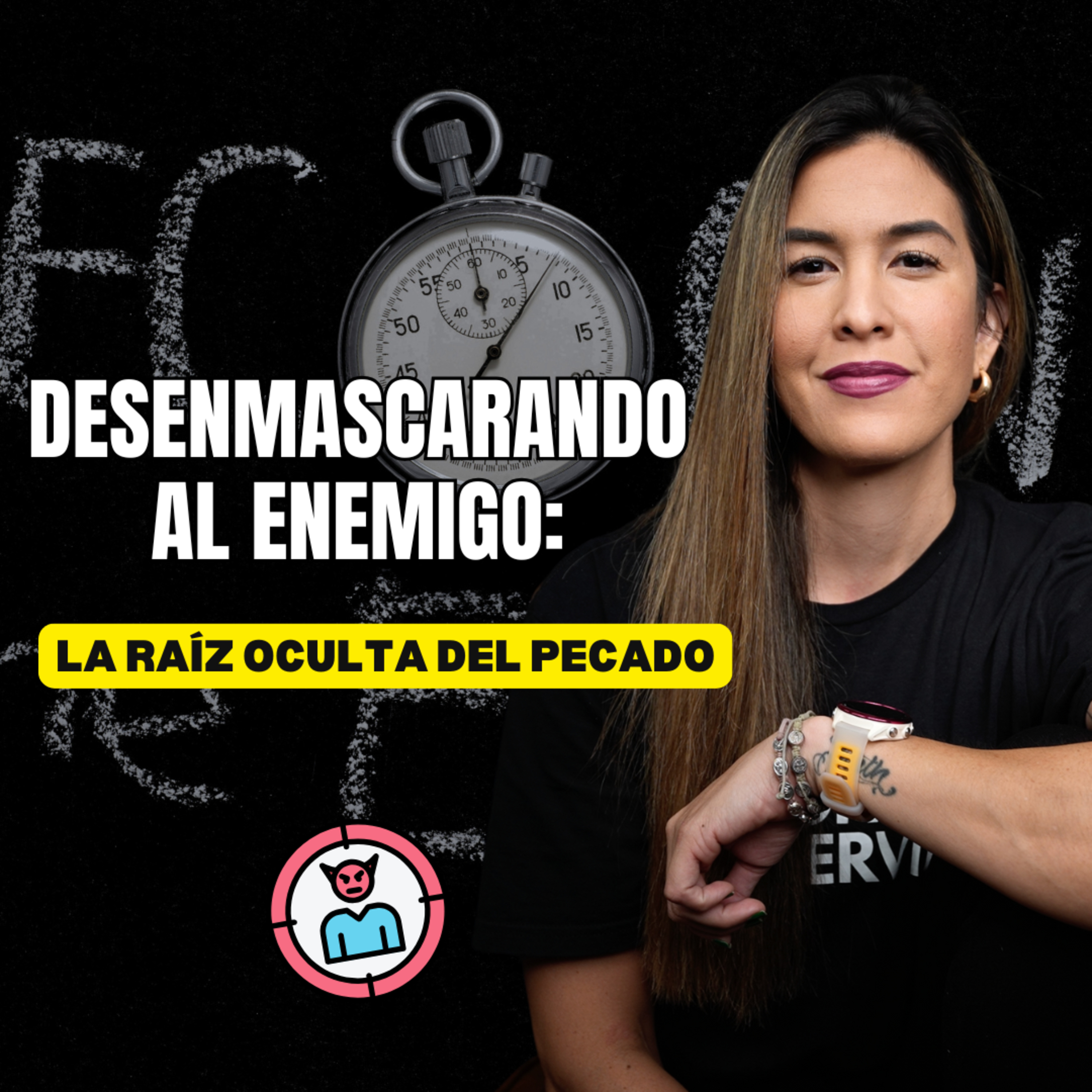 Desenmascarando al Enemigo: La Raíz Oculta del Pecado  episode artwork