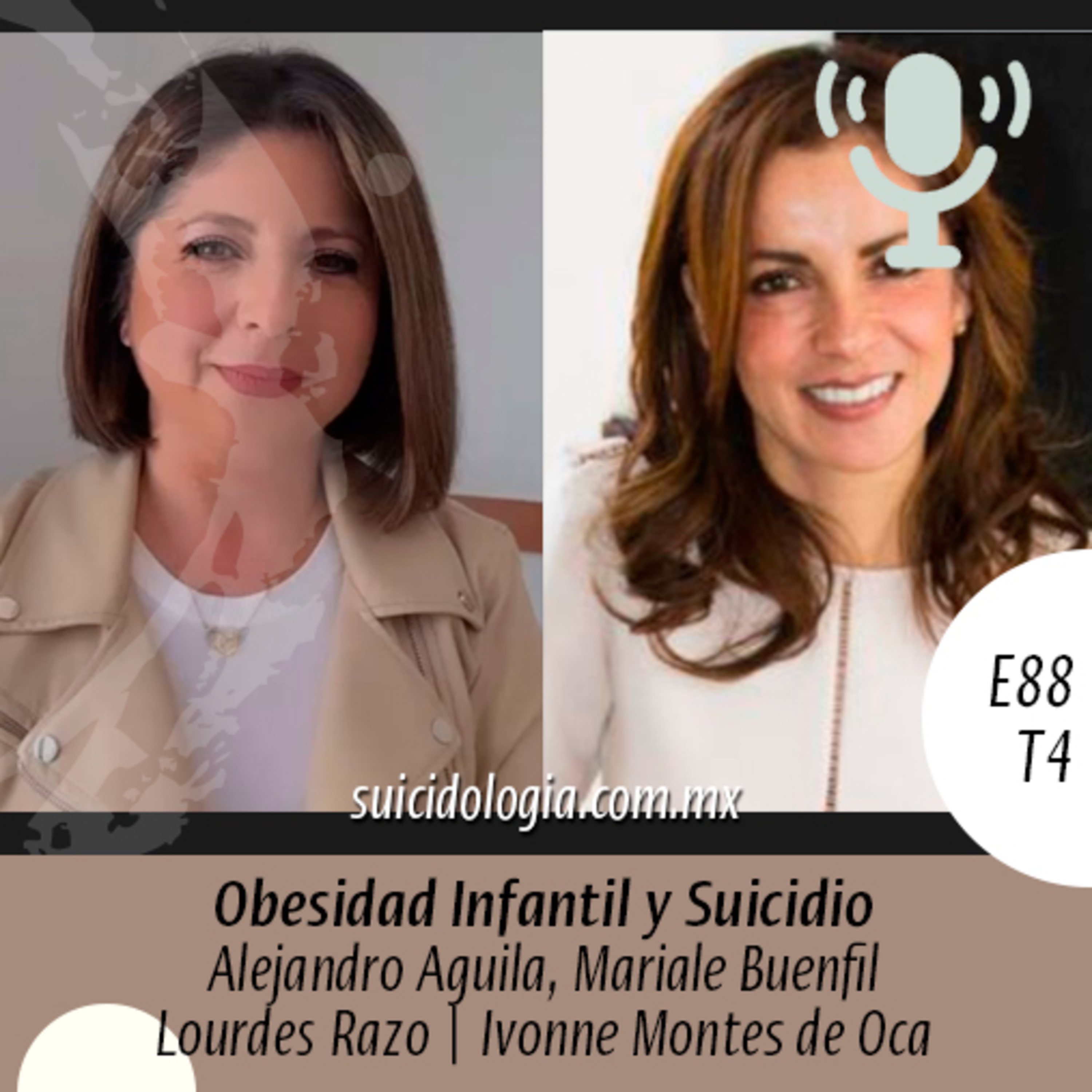 E88T4 Obesidad infantil y suicidio | Lourdes Razo e Ivonne Montes de Oca episode artwork