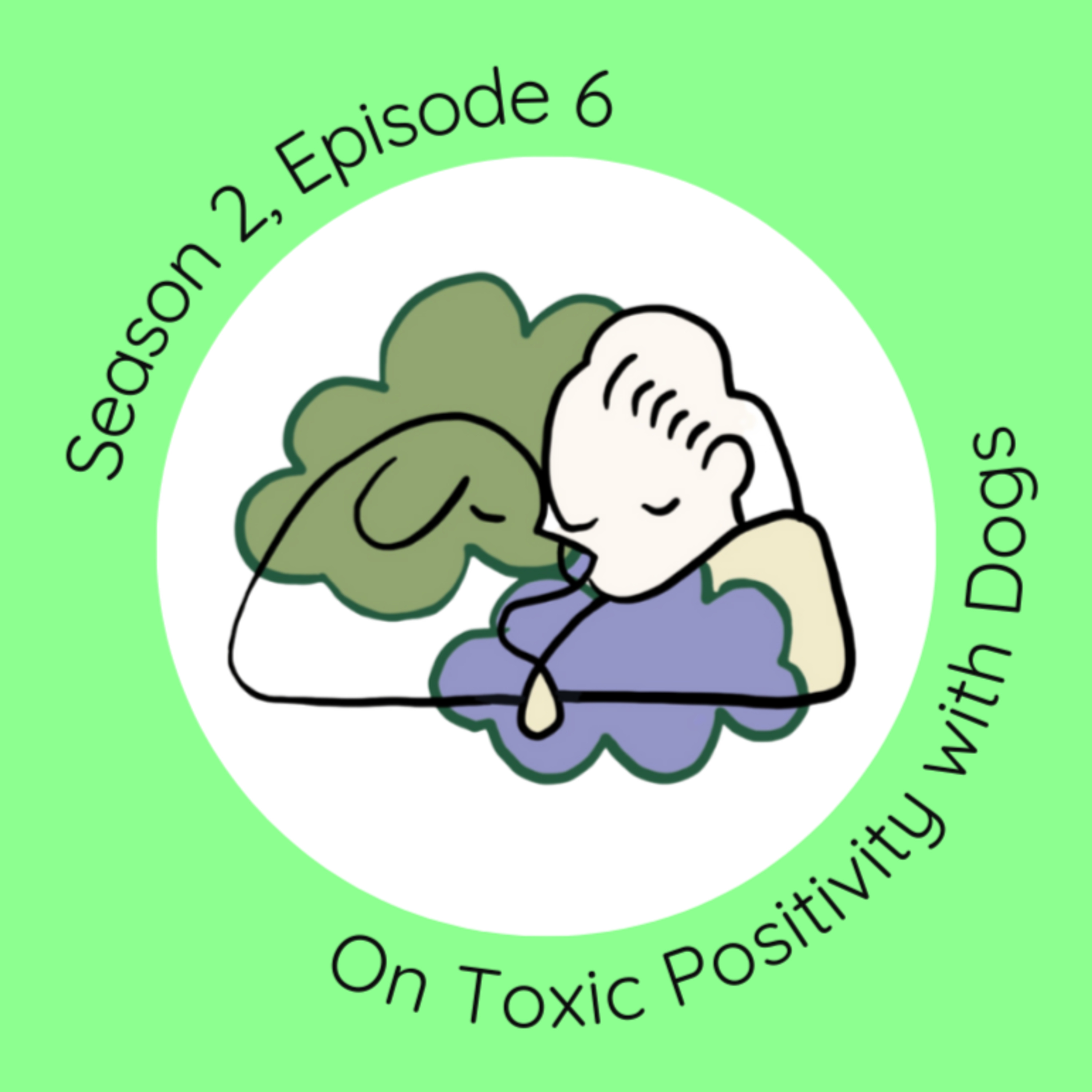 On Toxic Positivity with Dogs episode artwork