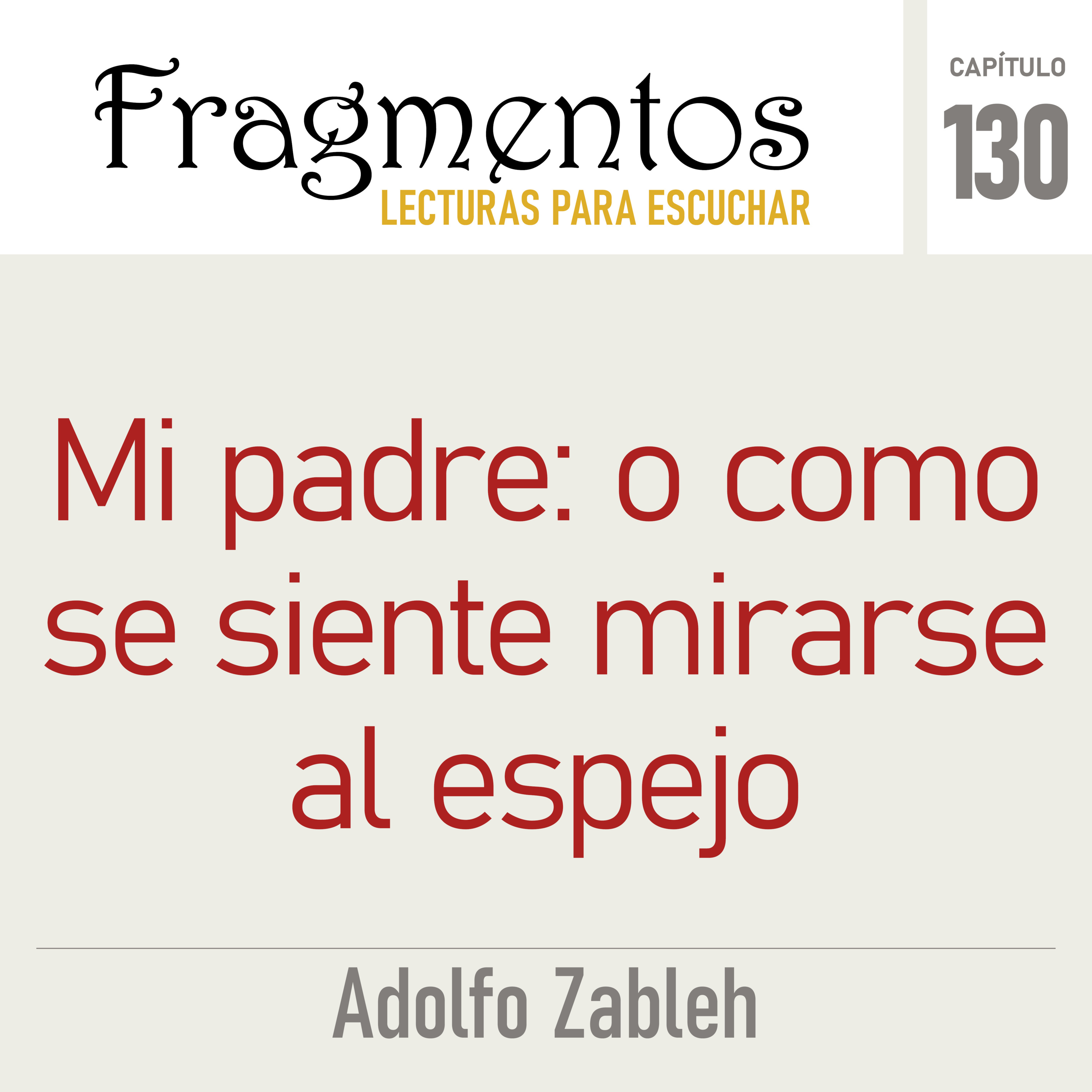 Mi padre: o como se siente mirarse al espejo -Adolfo Zableh- episode artwork
