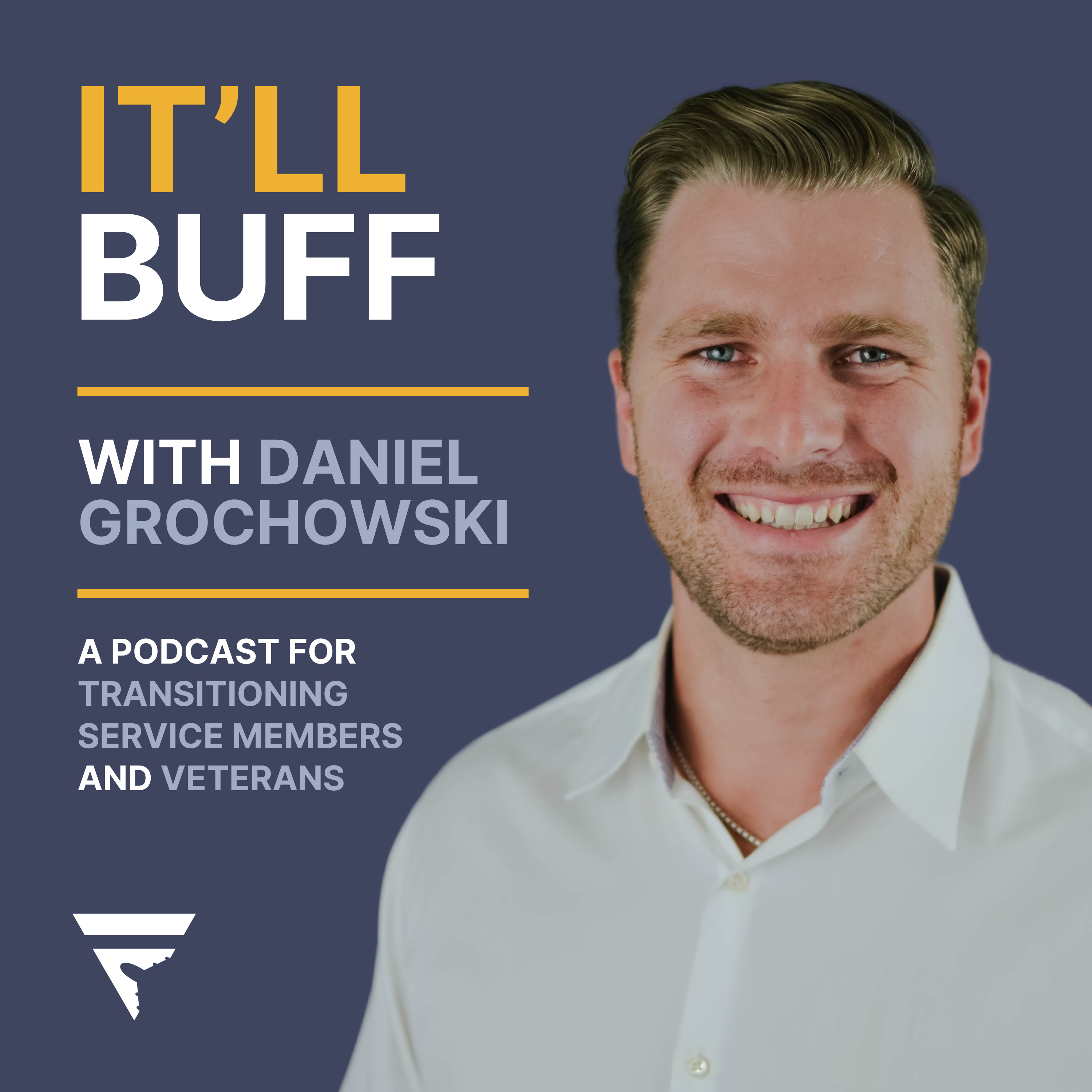 It\'ll Buff: A Podcast for Transitioning Military and Veterans