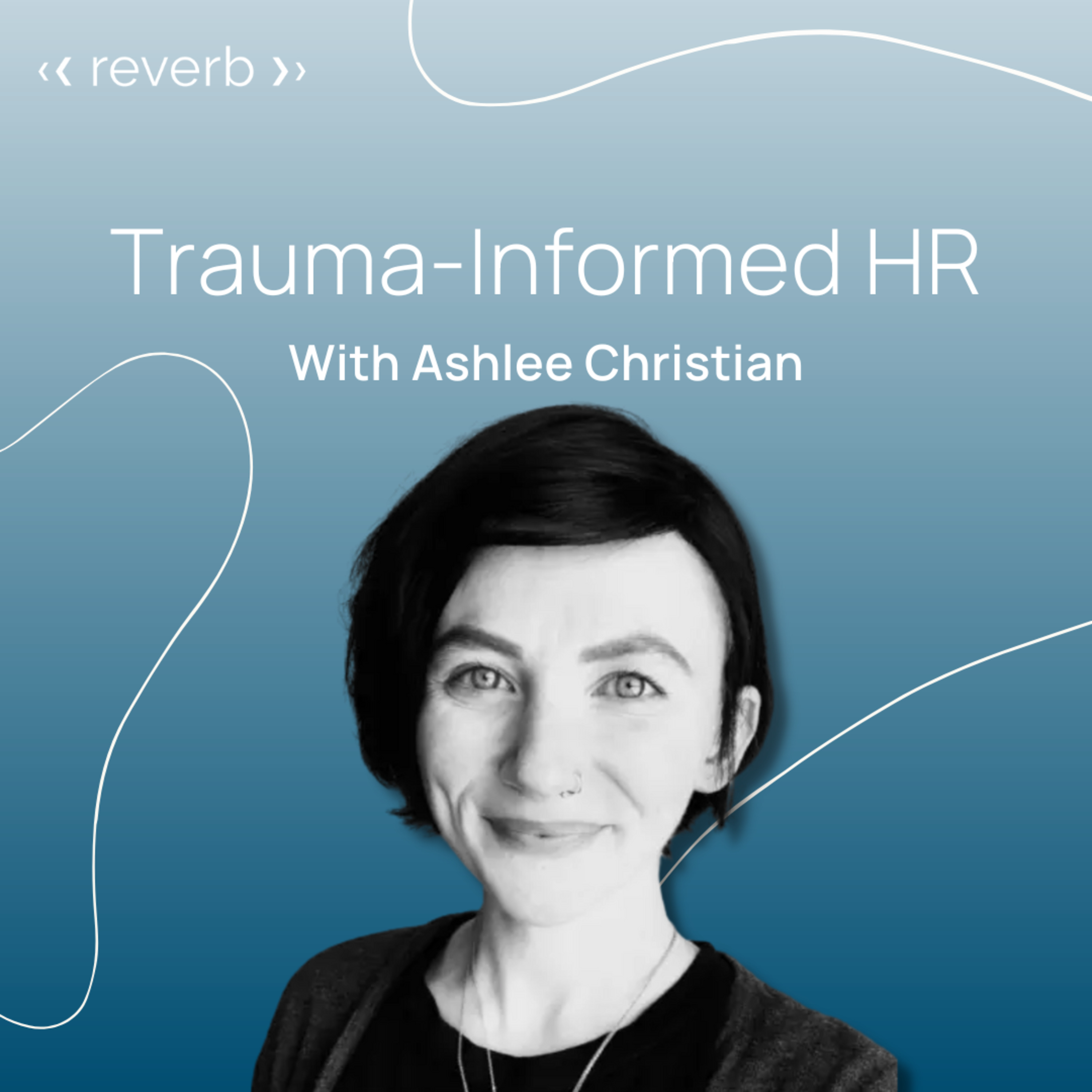 Trauma-Informed HR: What is it and what practices apply to HR?