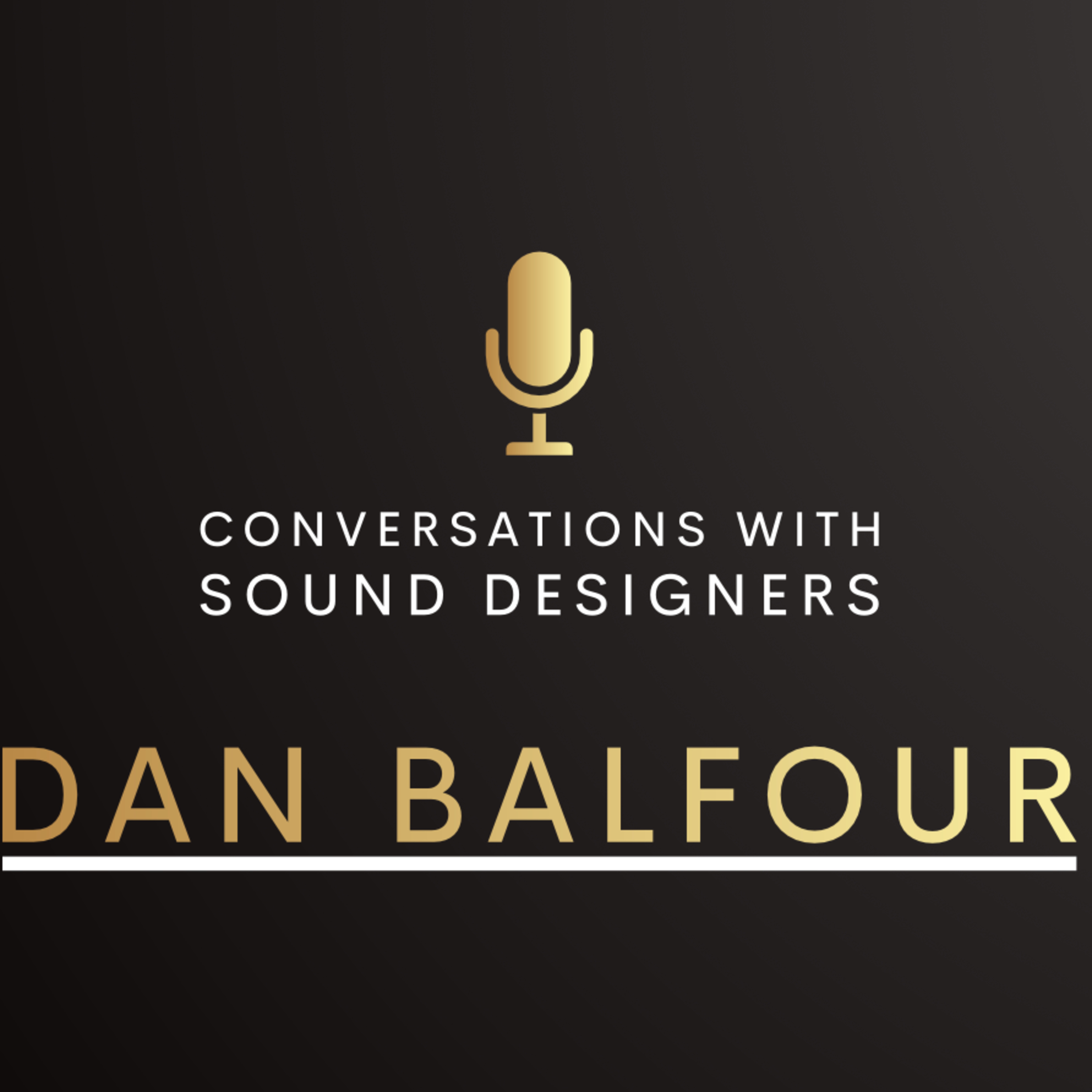 S3 E4 : Conversations with Sound Designers - Dan Balfour episode artwork