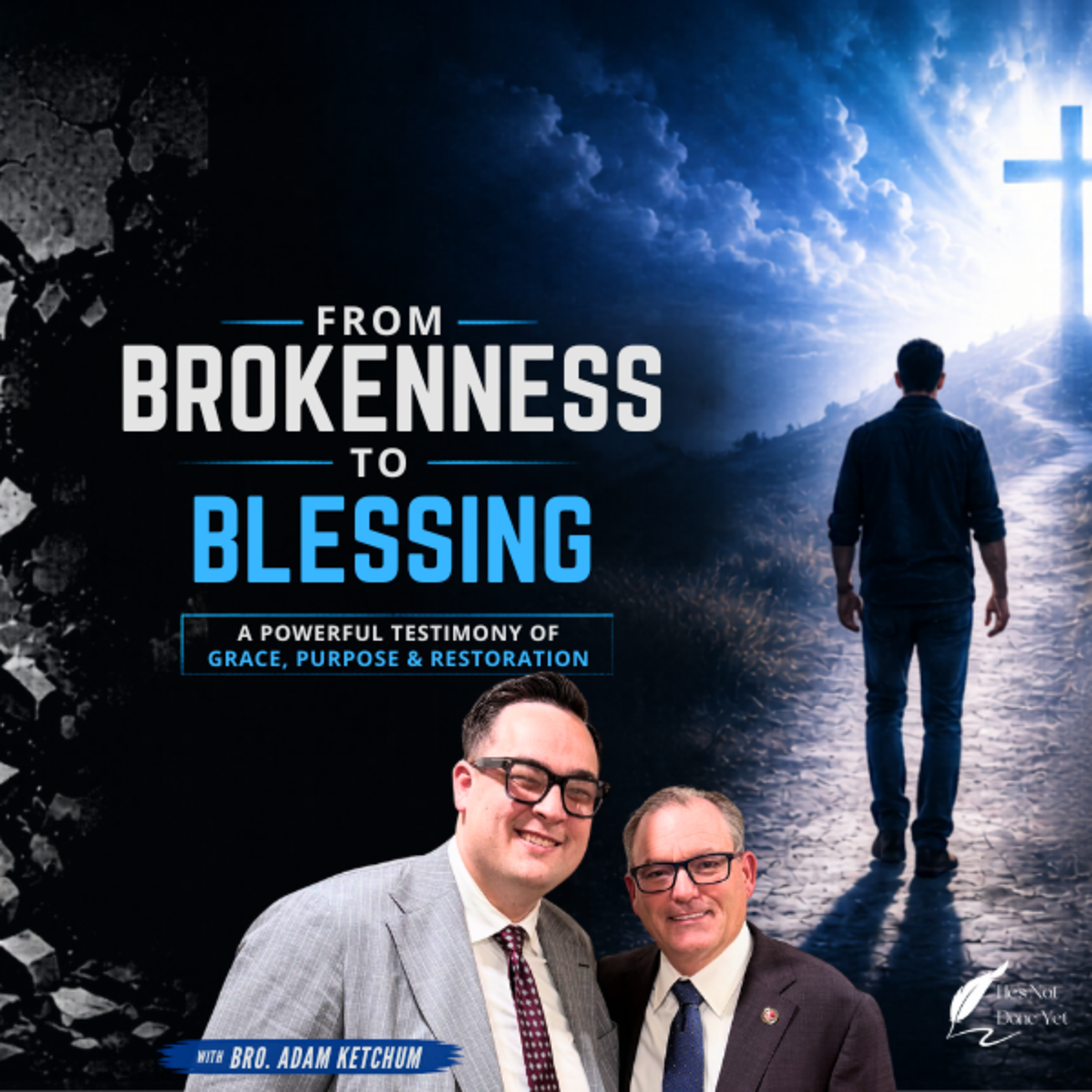From Brokenness to Blessing | Bro. Adam Ketchum (Episode 198) episode artwork